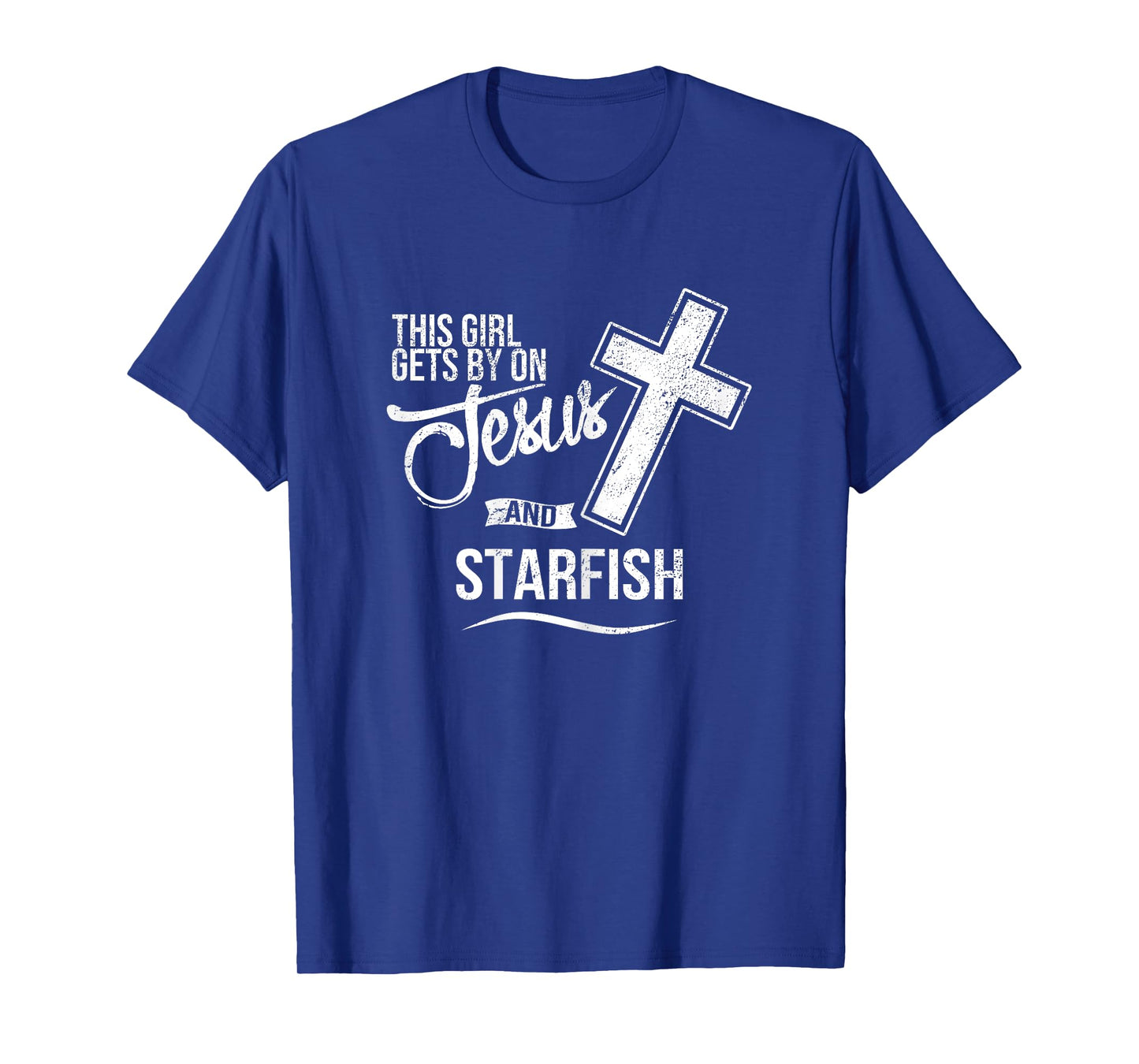 This Girl Gets By On Jesus and STARFISH Religious STARFISH T-Shirt