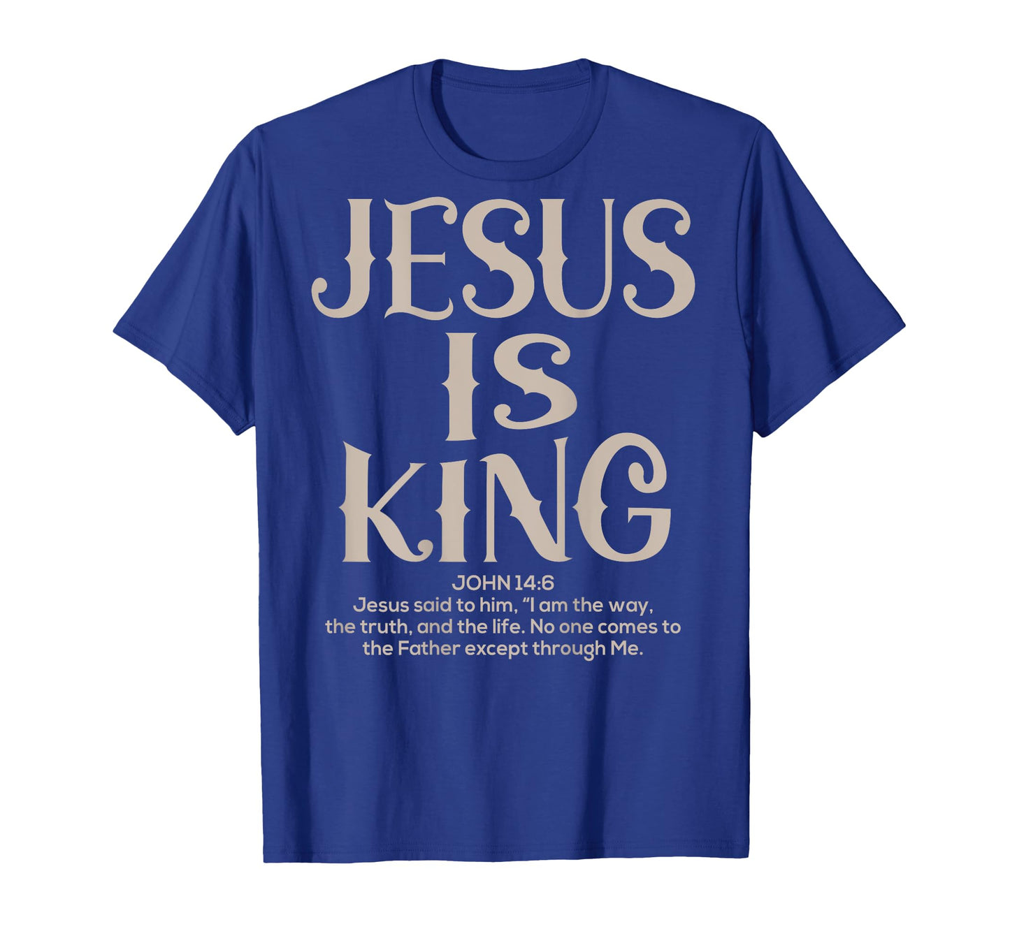 (Back Sided Print) Jesus Is King Bible Verse Christian T-Shirt