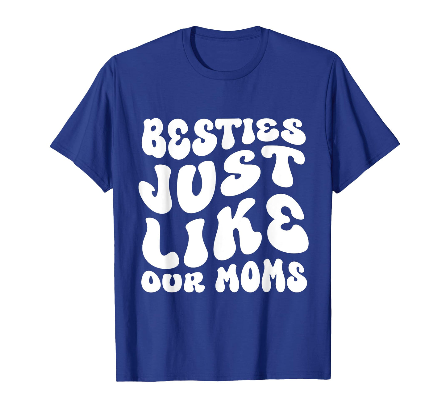 Besties Just Like Our Moms For Baby Announcement Best Friend T-Shirt