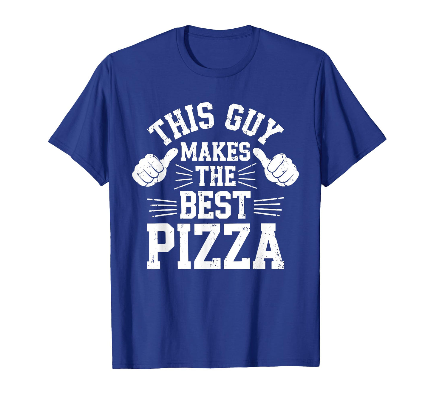 This Guy Makes The Best Pizza Shirt Funny Men Pizza Lover T-Shirt