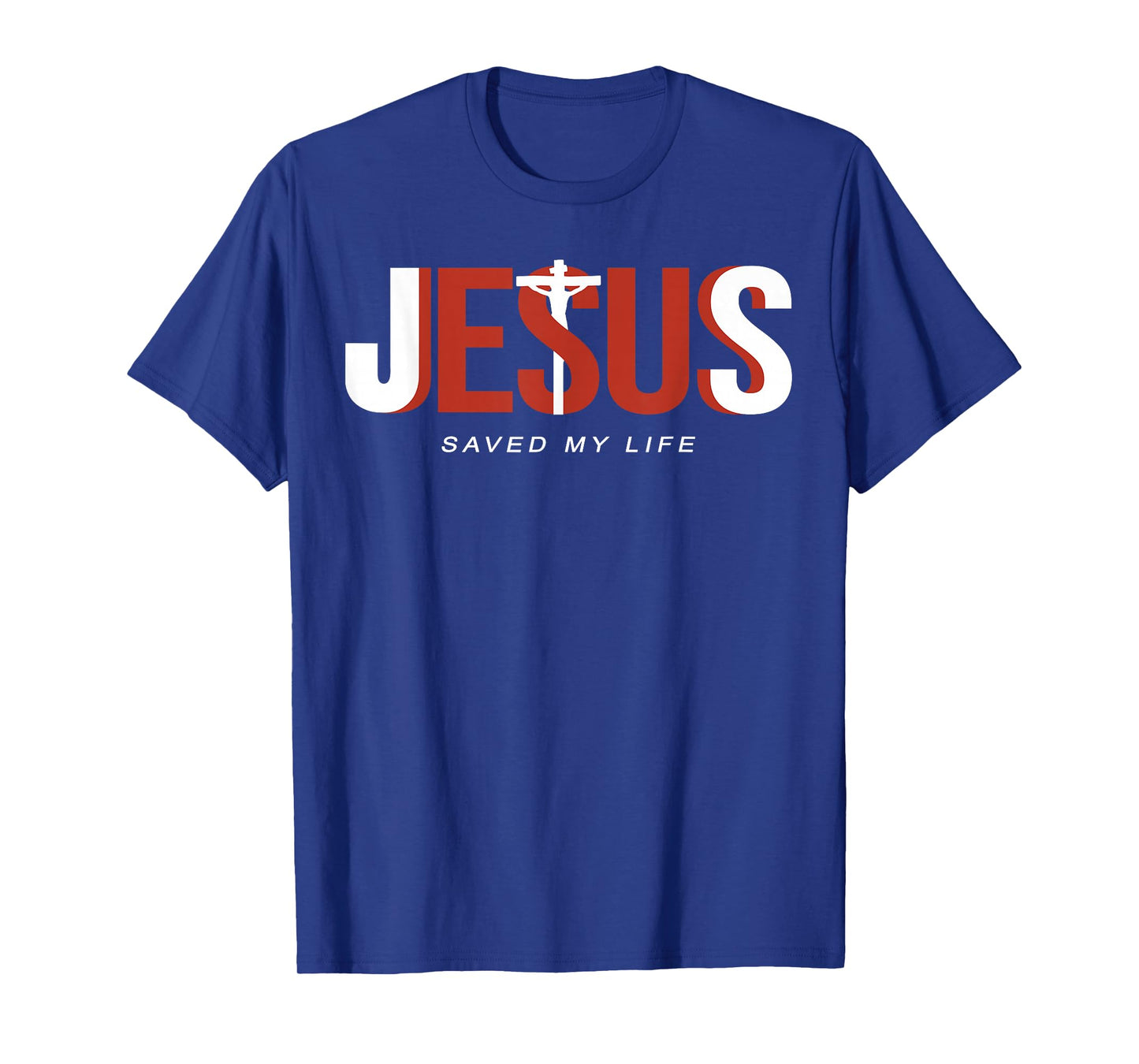 Jesus Saved My Life Christian Cross God Faith Bible Pray T-Shirt