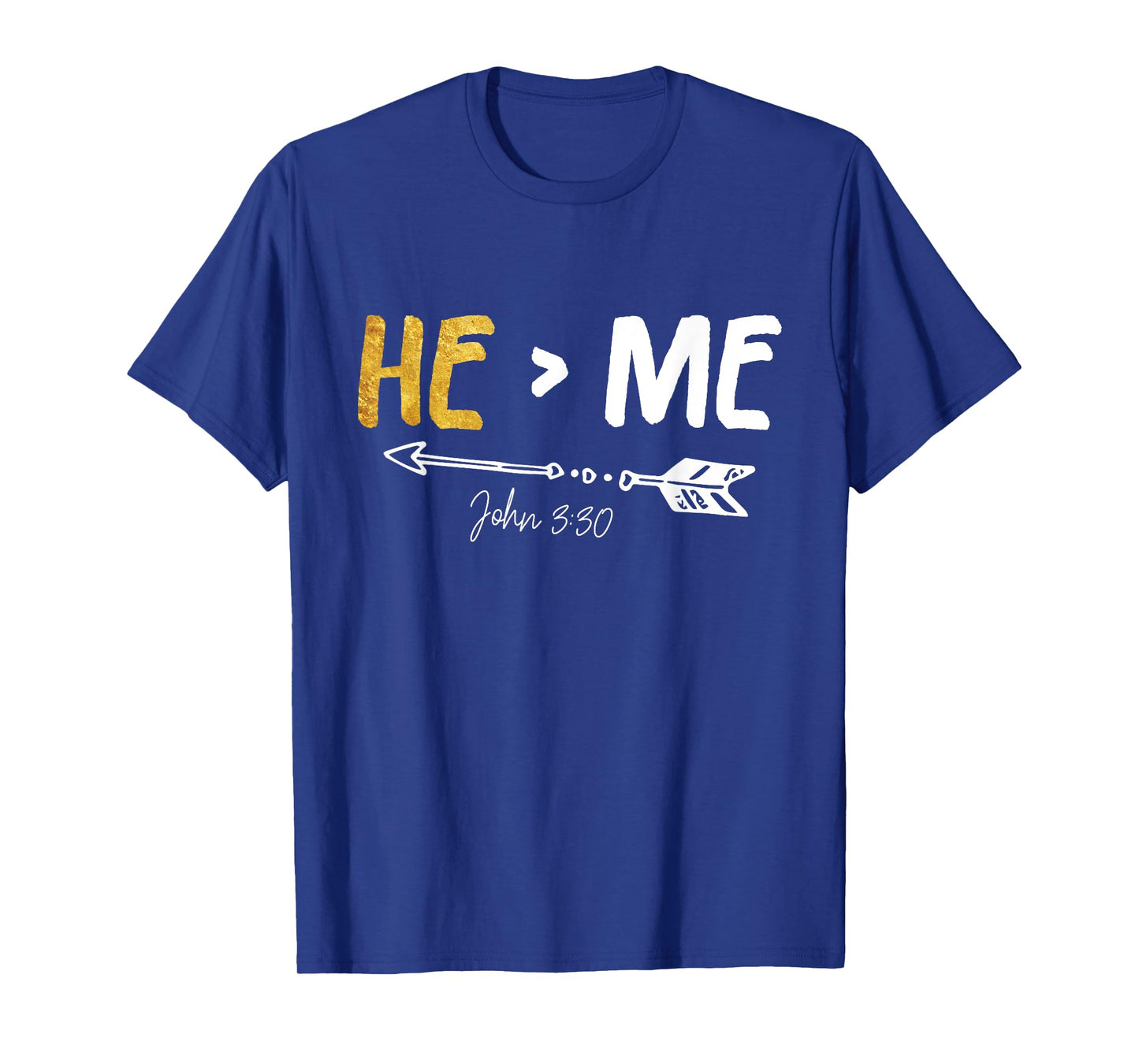 He Is Greater Than Me - John 3:30 Bible Verse Christian Gift T-Shirt