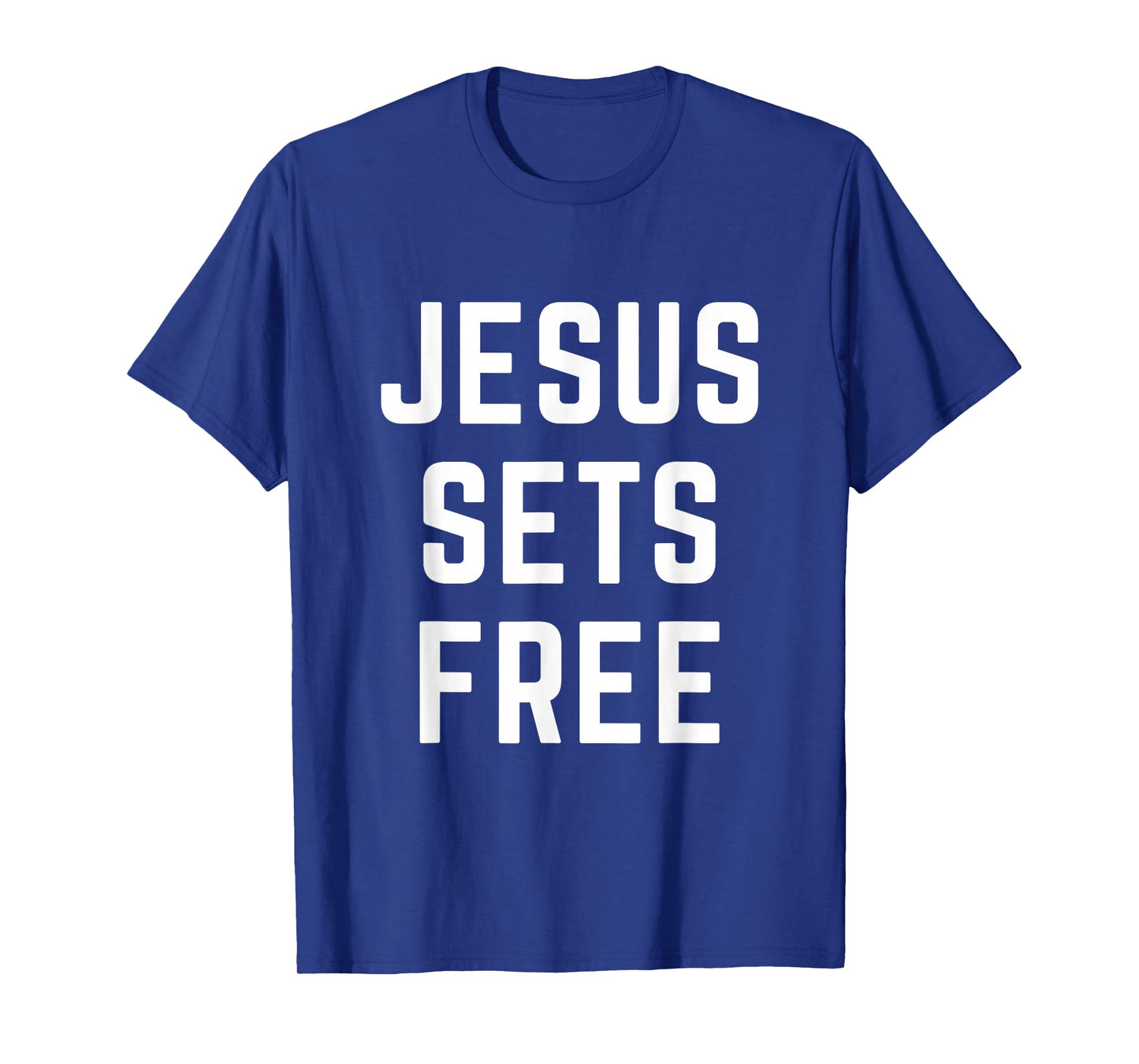 Jesus Sets Free Christian Faith Bible Gospel Gifts Idea T-Shirt