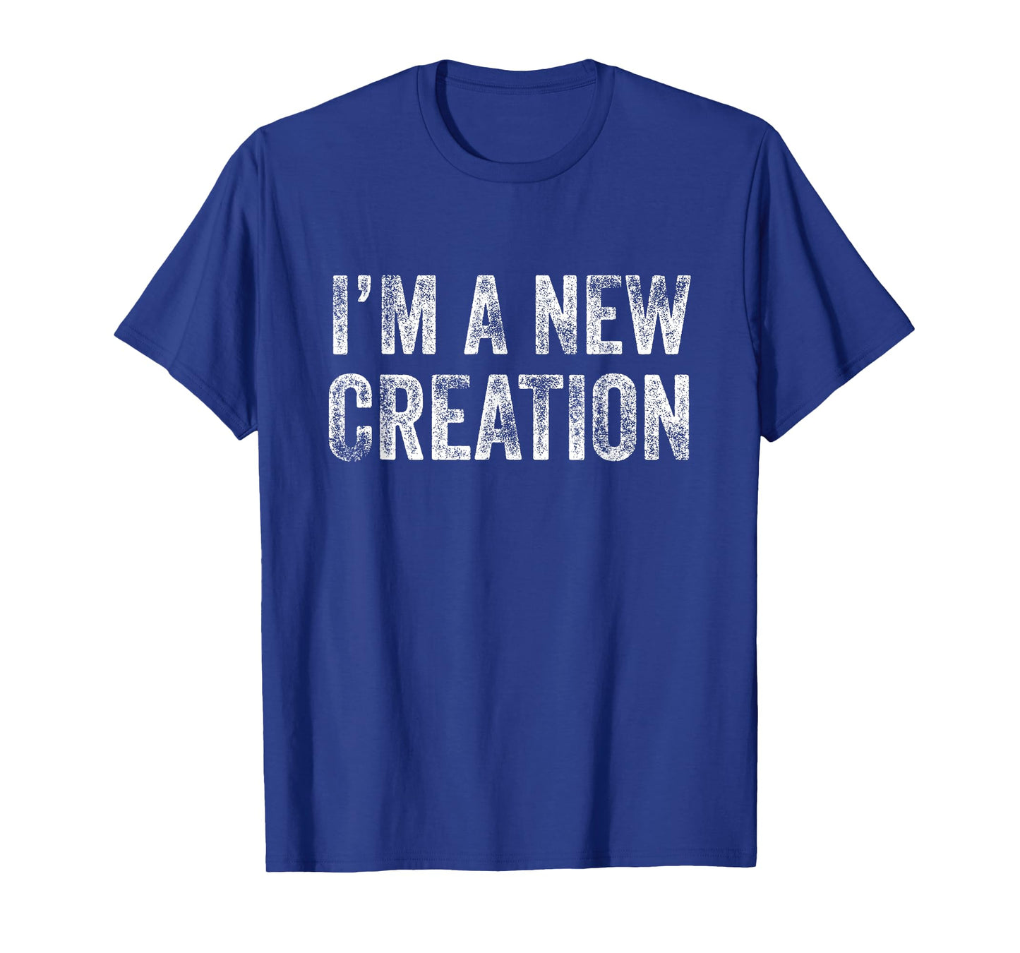 I'm a New Creation Christian Design T-Shirt