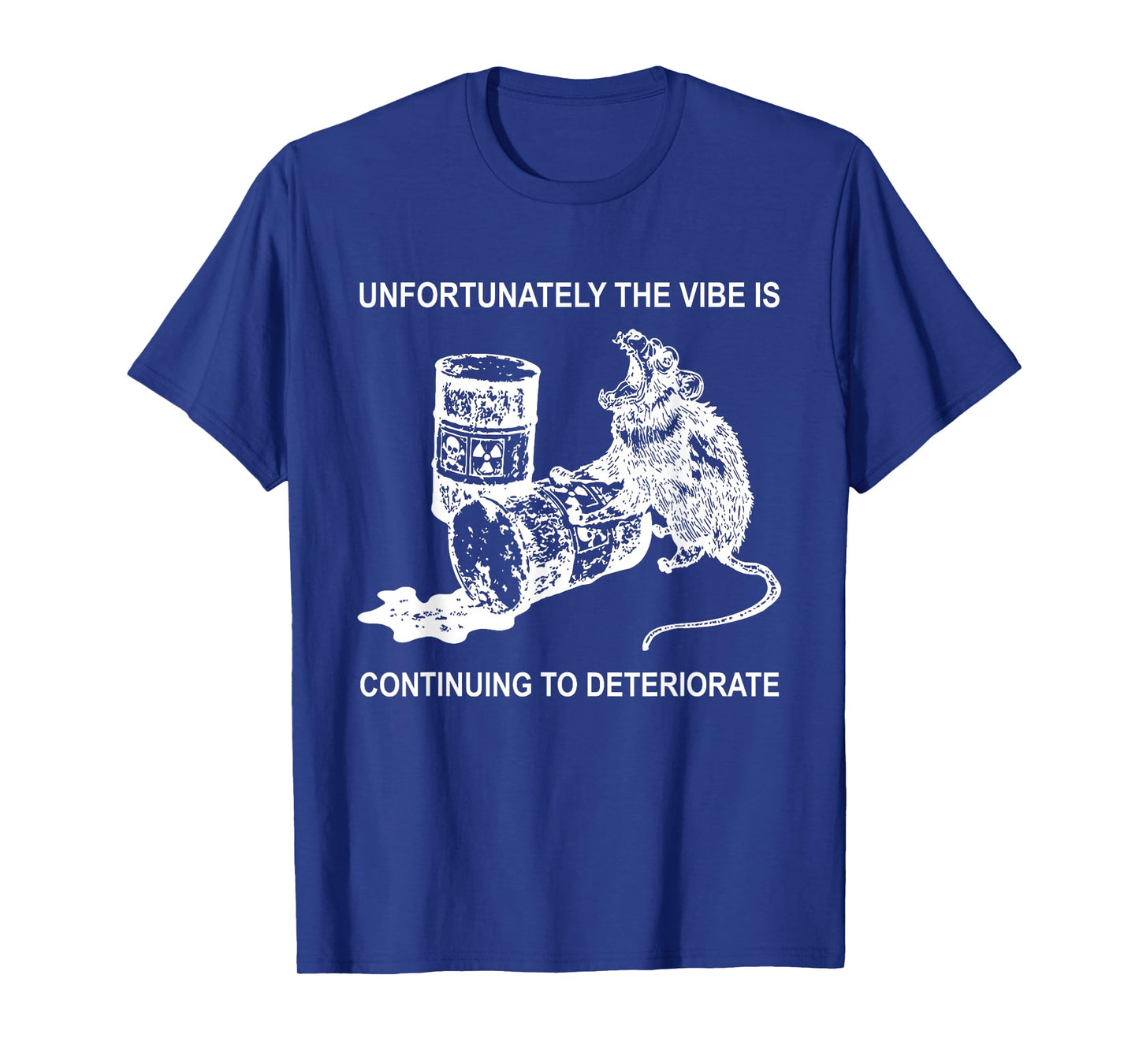 Unfortunately The Vibe Is Continuing To Deteriorate Quote T-Shirt