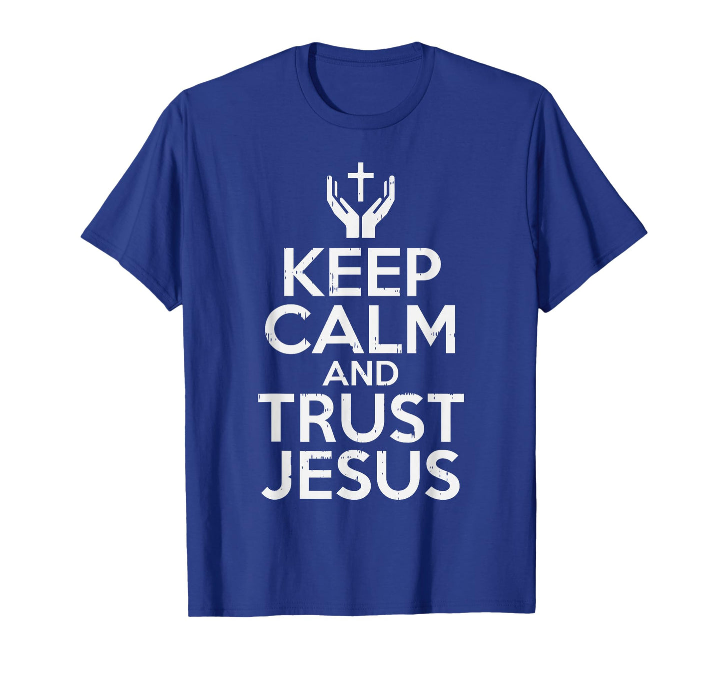 Keep Calm Trust Jesus God Faith Religious Christian Gift T-Shirt