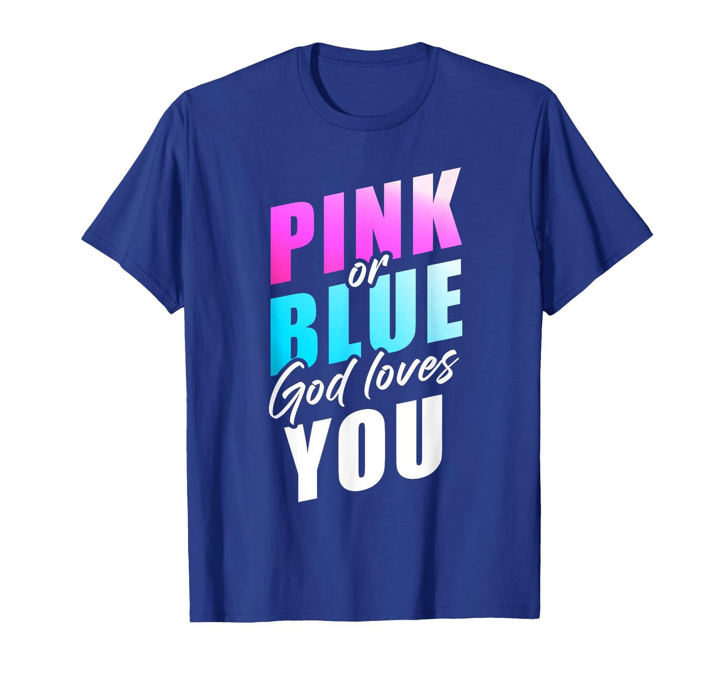 Pink or Blue GOD Loves You β Christian Faith Gender Reveal T-Shirt
