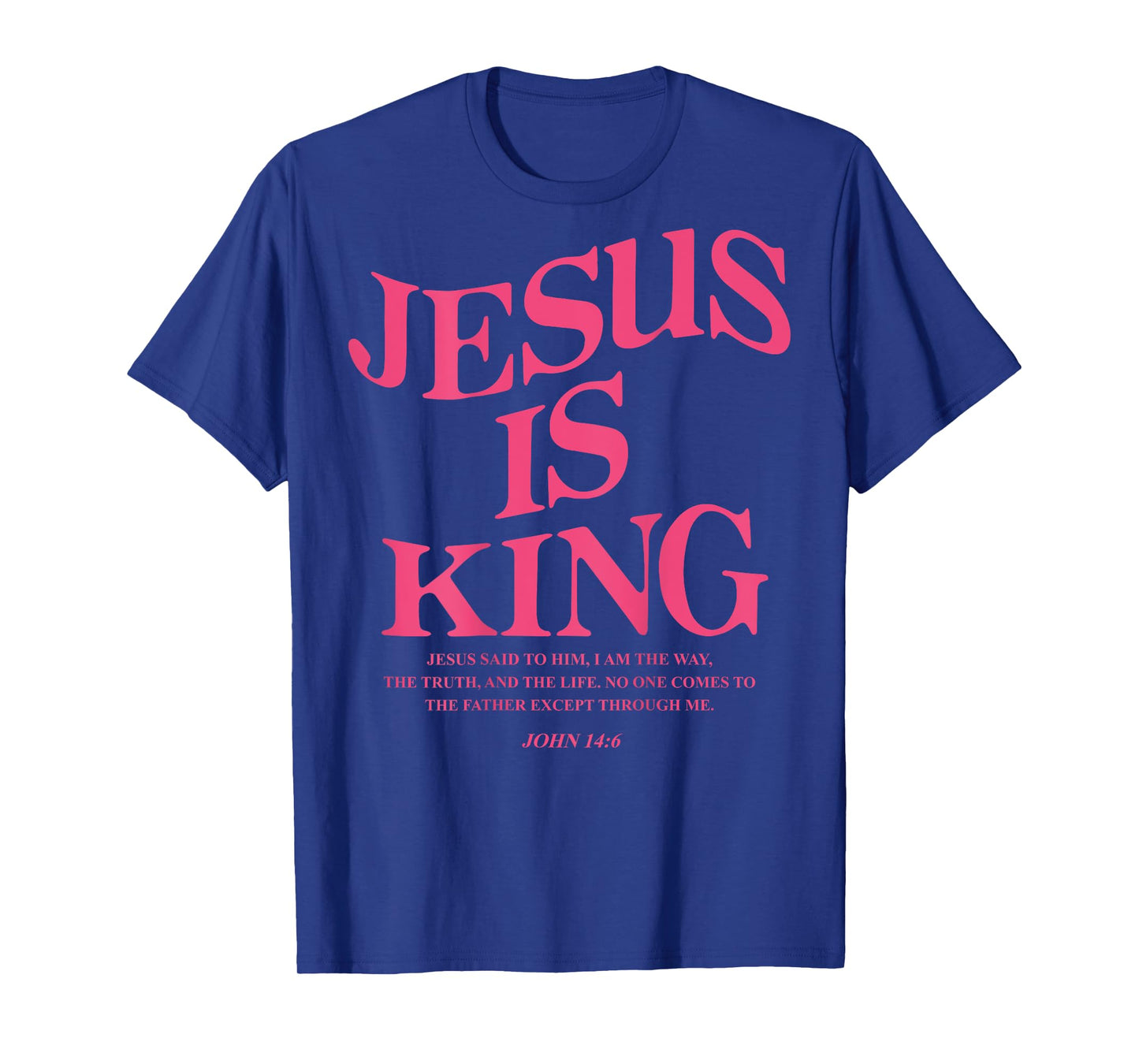 Jesus Is King John 14:6 Costume Jesus Christian (On Back) T-Shirt