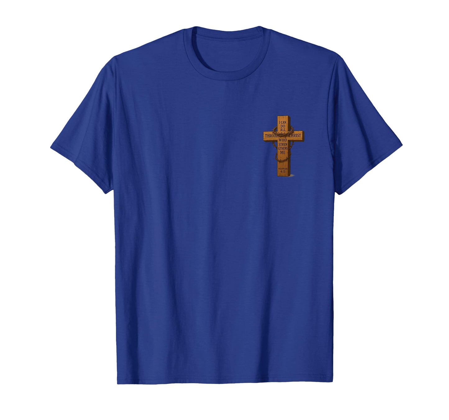 I Can Do All Things Through Christ Front & Back Cross Jesus T-Shirt