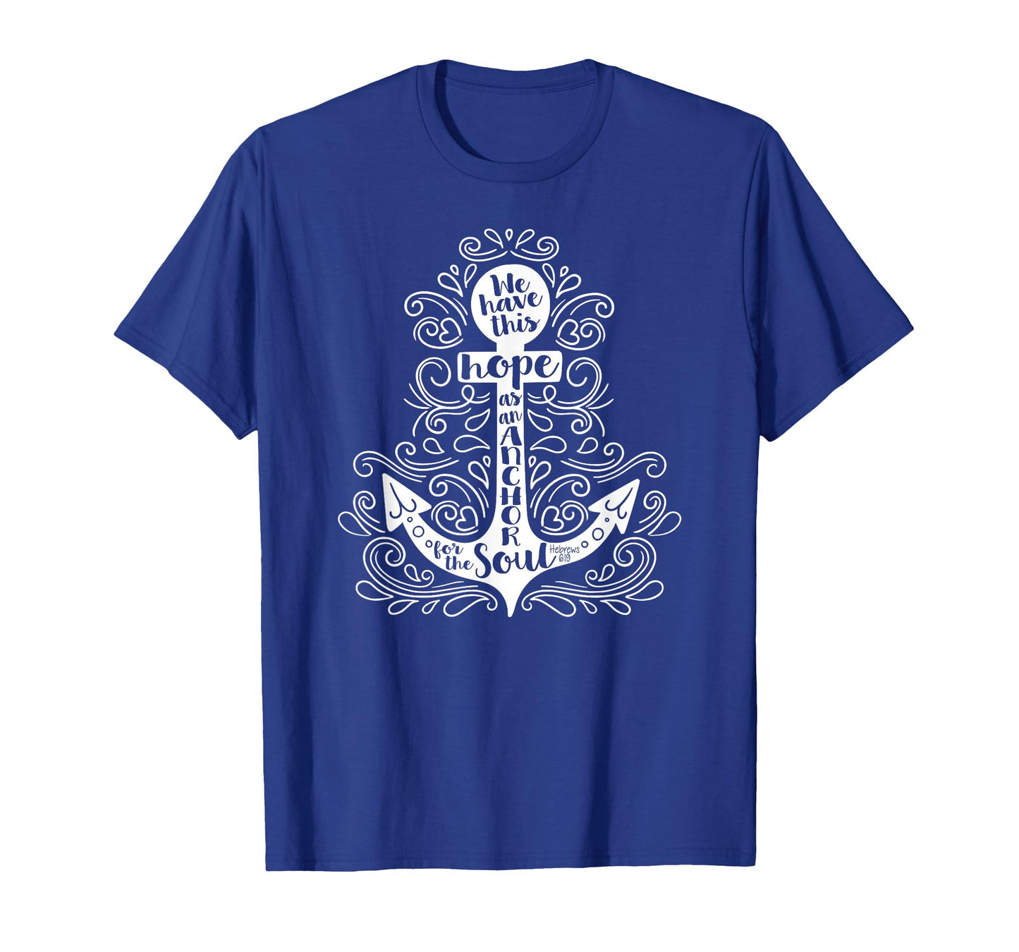 WE HAVE THIS HOPE AS ANCHOR FOR THE SOUL Bible Verse Quote T-Shirt