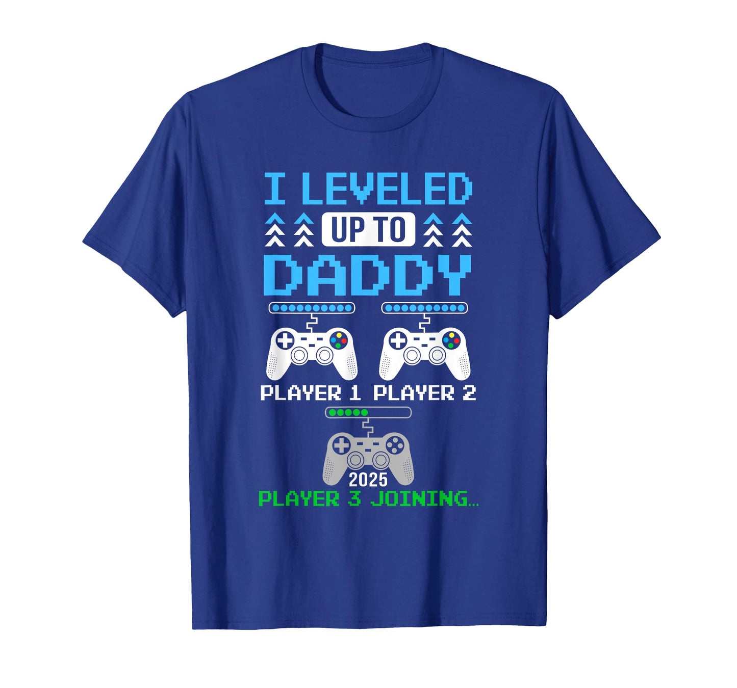 Leveled Up To Daddy Again Funny Funny Gamer Dad Est 2025 T-Shirt