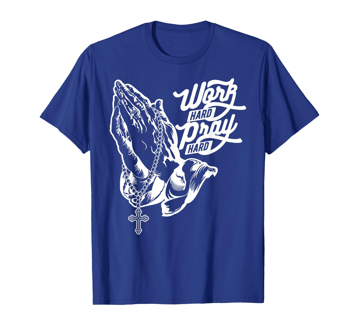 Work Hard Pray Hard Praying Hands Jesus Christian t-shirt T-Shirt