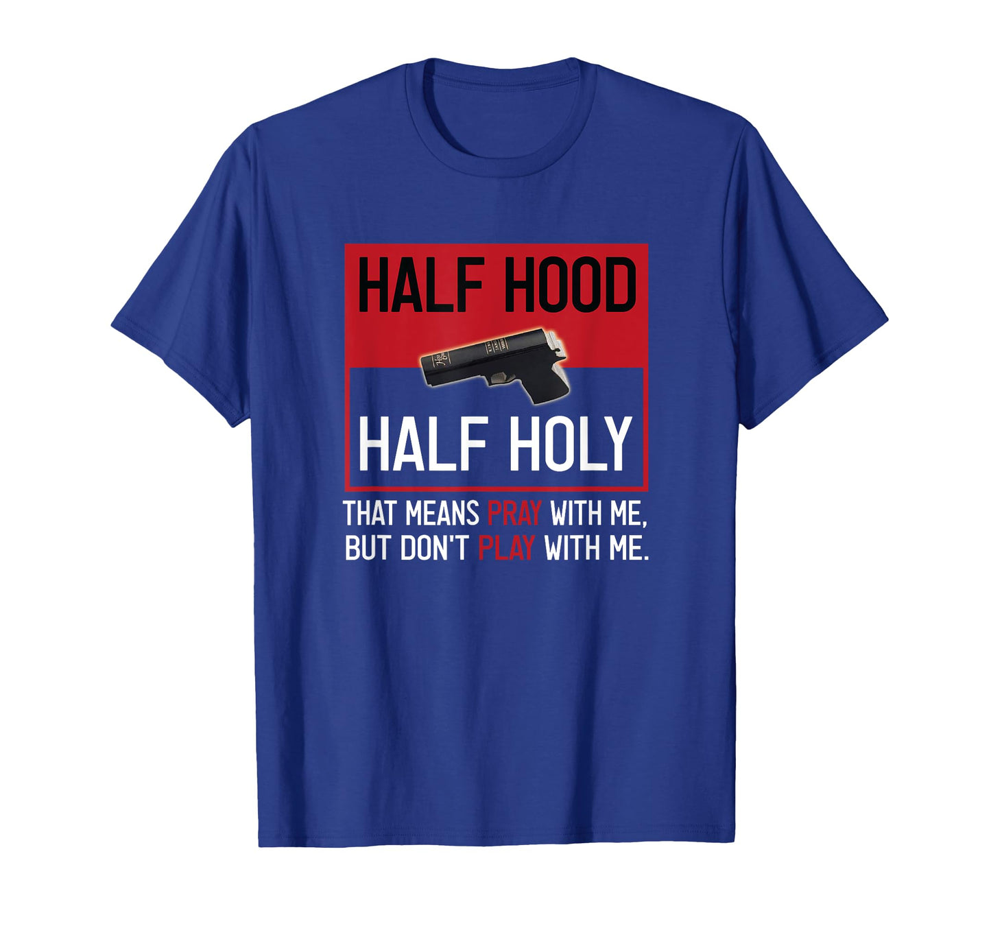 Half Hood Half Holy T-Shirt
