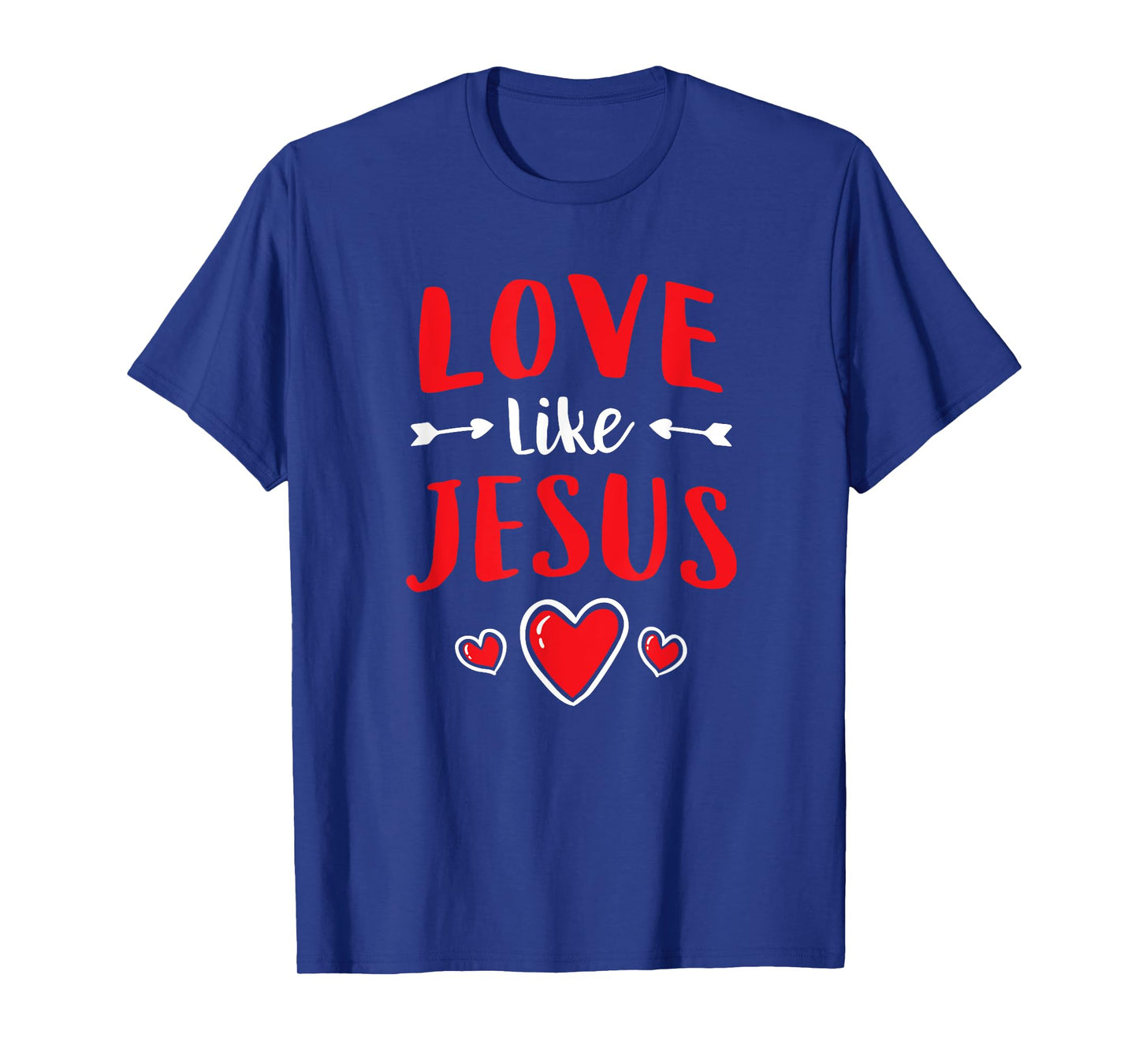 Christian Valentines Day Catholic Love Like Jesus T-Shirt