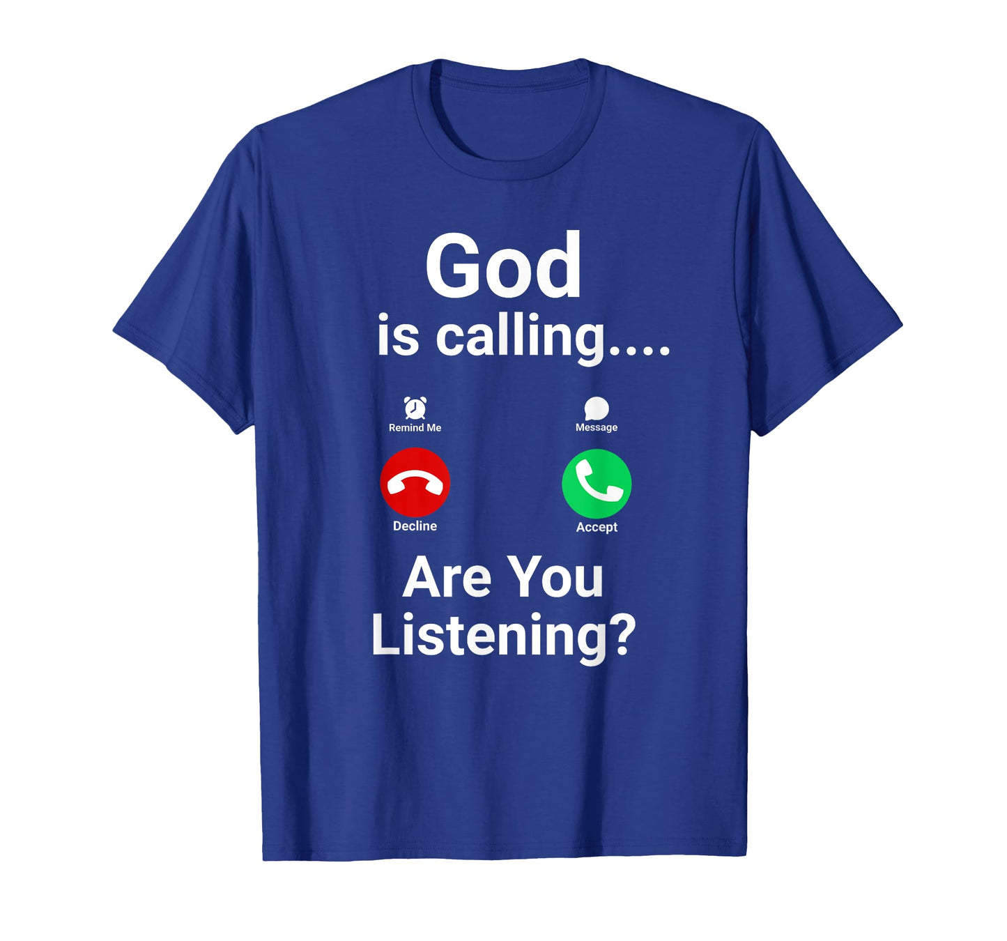 God Calling are You Listening Catholic T-Shirt