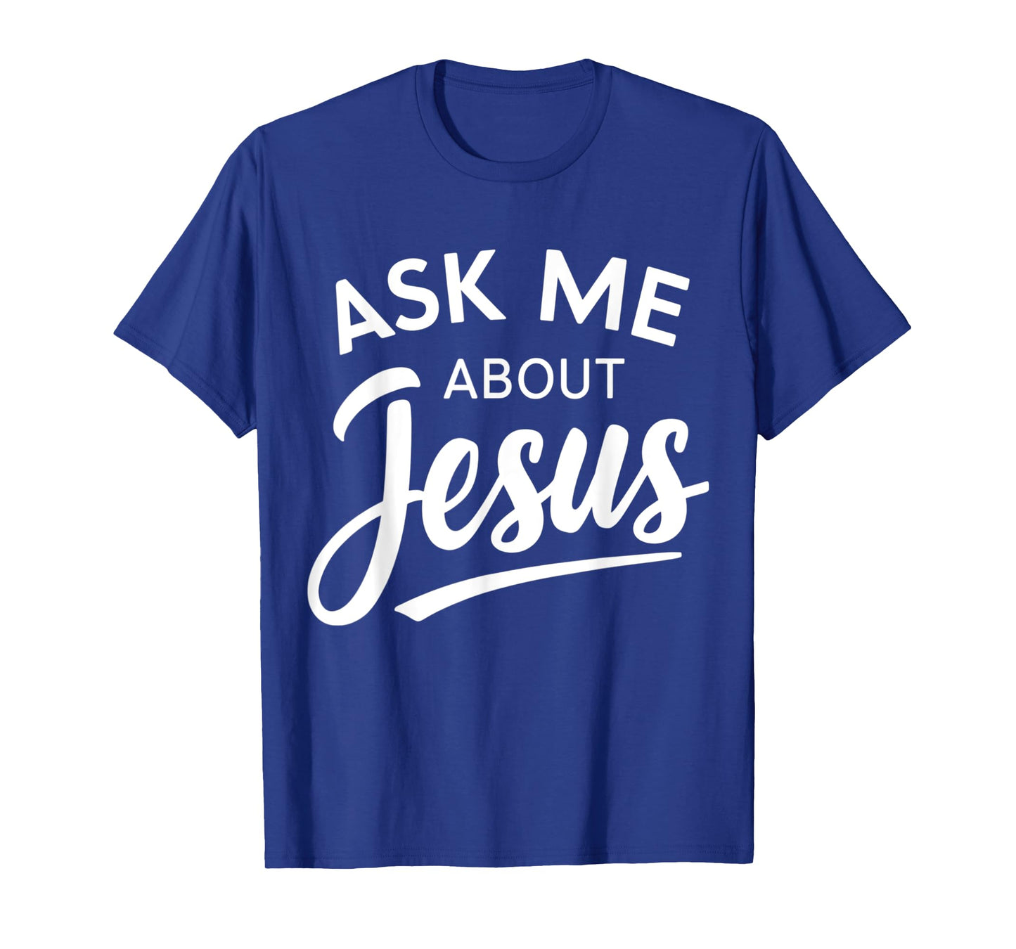 Ask Me About Jesus Religious Christian T-Shirt