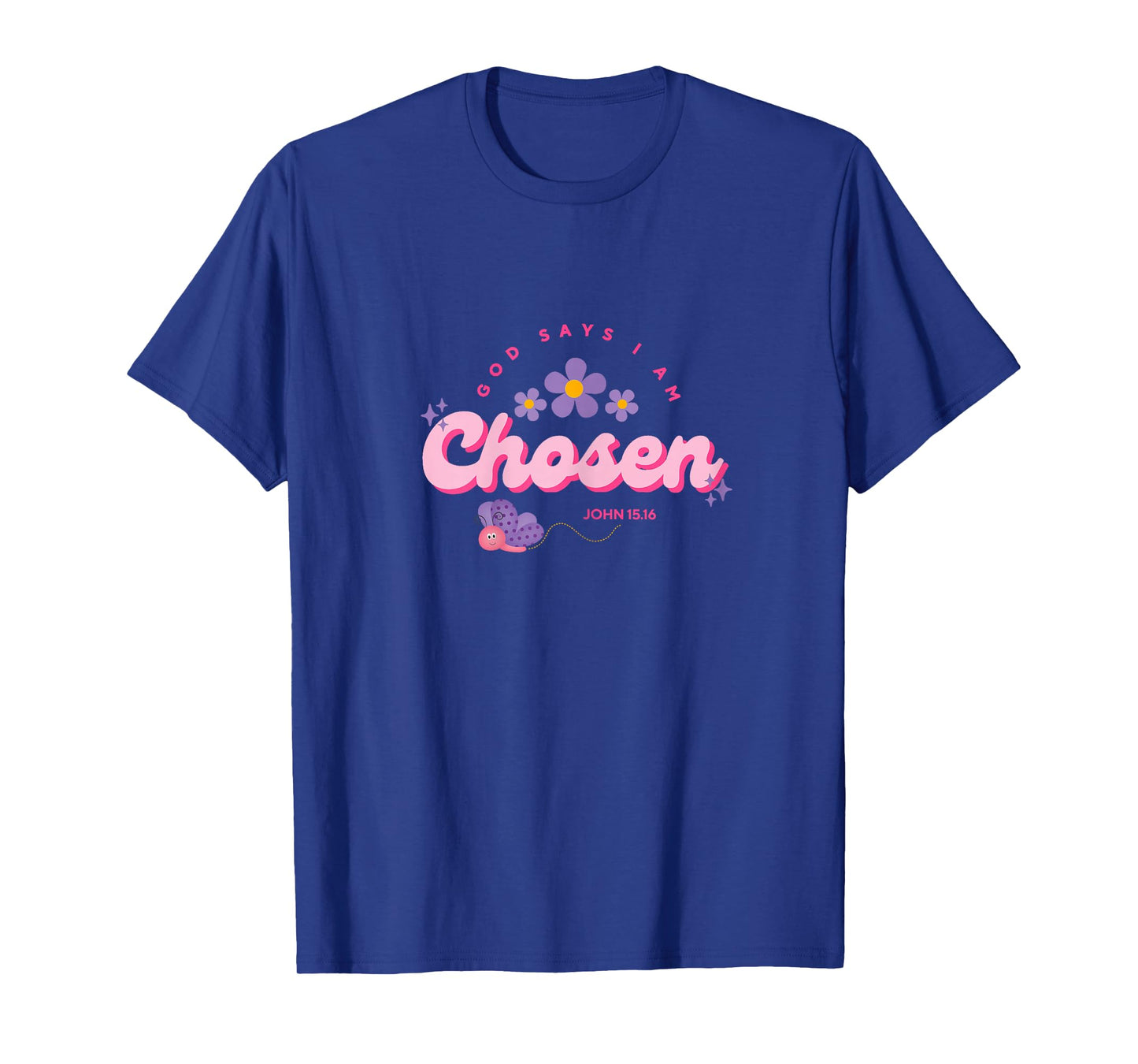 God Say's I Am Chosen, Women, Youth and Girls T-Shirt