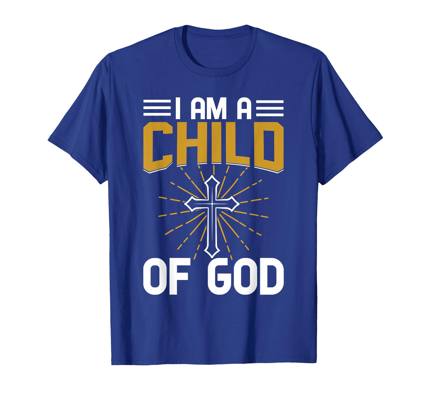 I Am A Child Of God Christianity T-Shirt