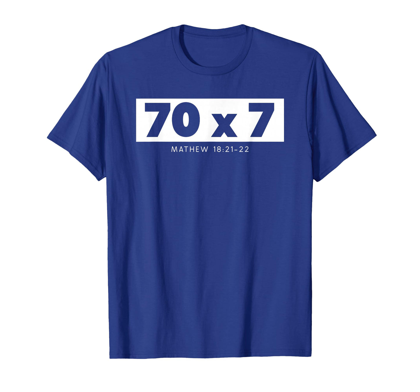 Forgiveness 70 x 7 Times Seventy Times Jesus Matthew 18:22 T-Shirt
