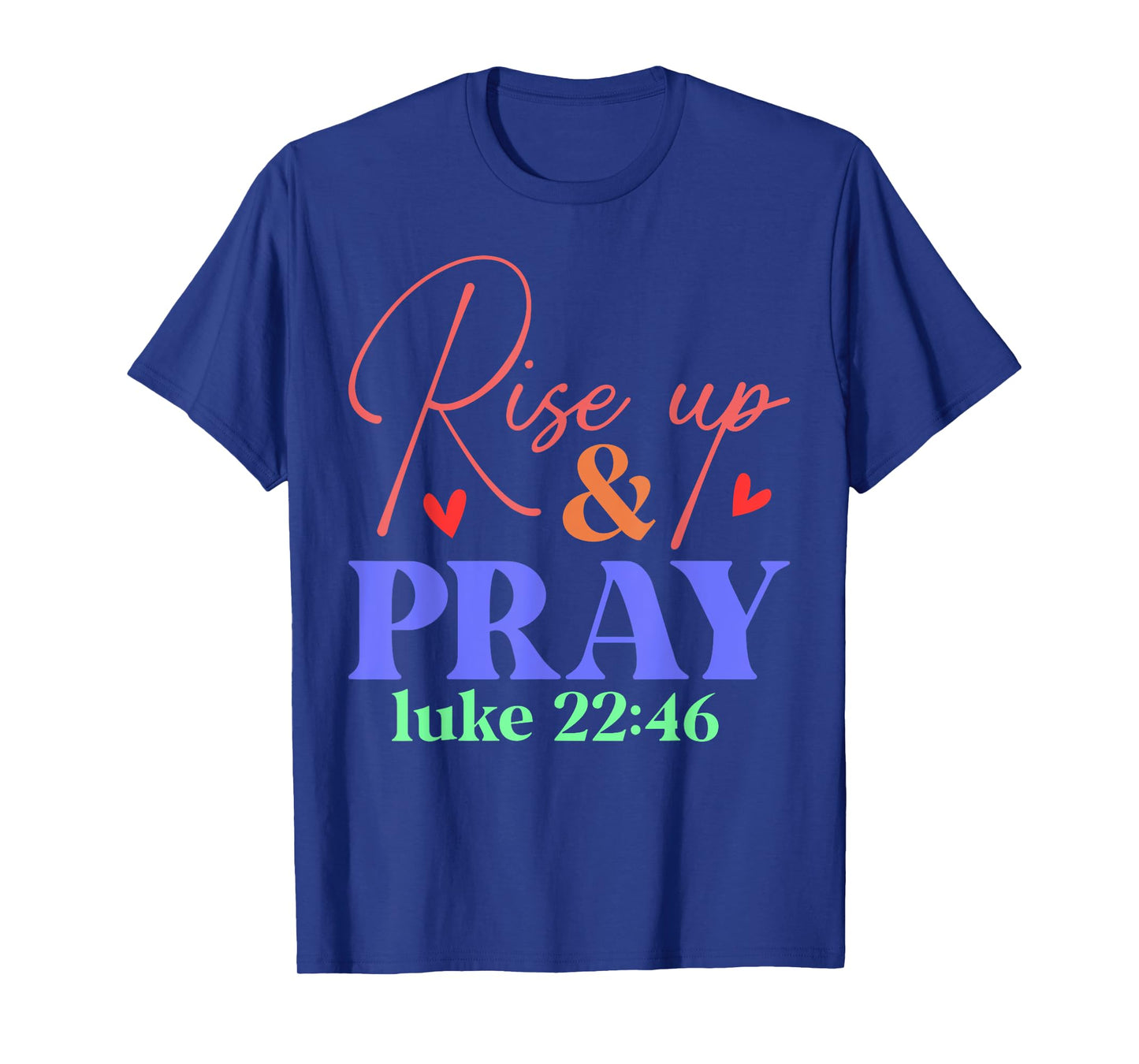 Rise Up And Pray T Shirt T-Shirt