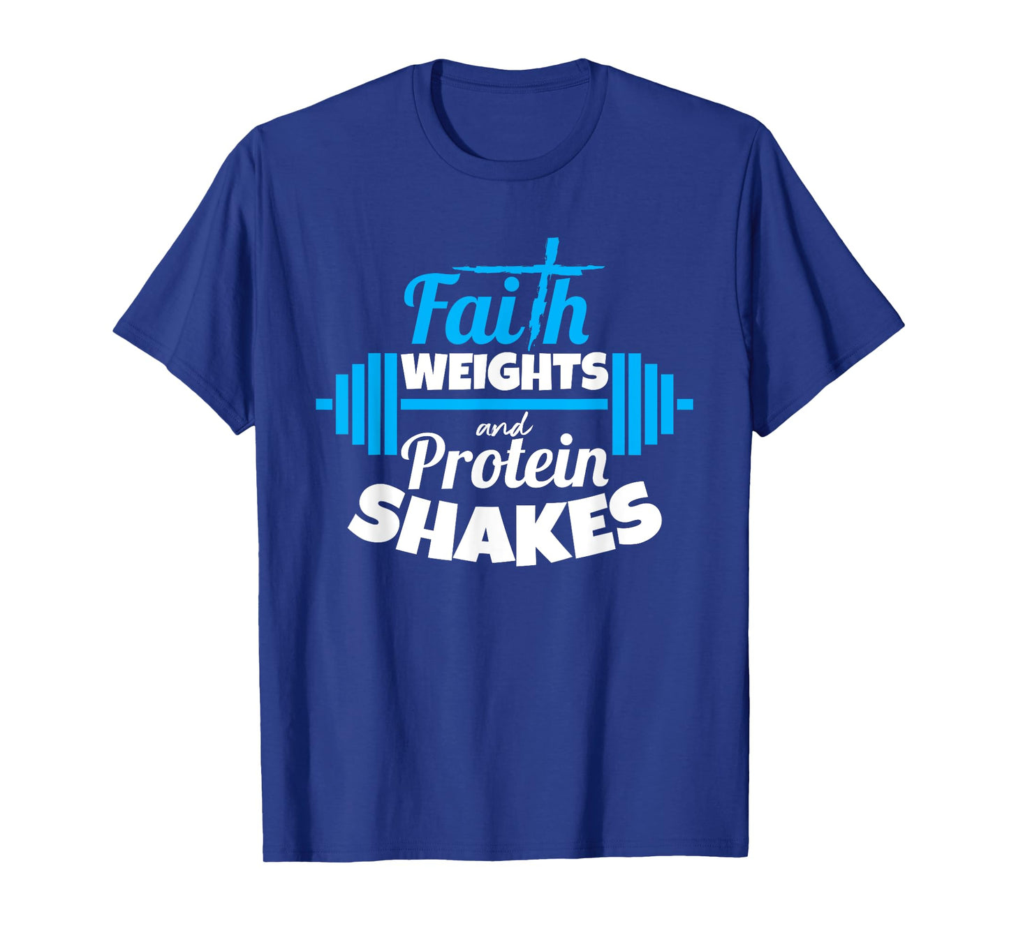 Faith weights And Protein Shakes Bodybuilder Christian Shirt