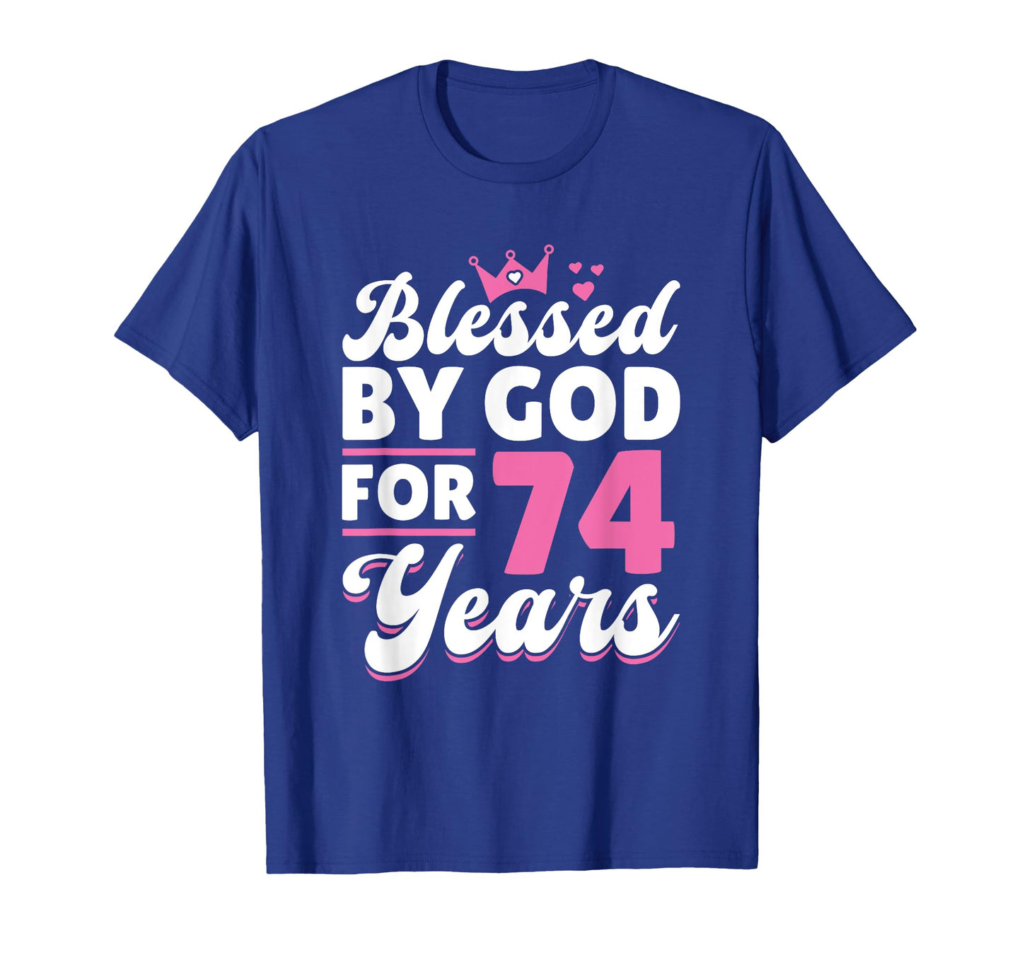 74th Birthday Woman Girl Blessed By God For 74 Years T-Shirt