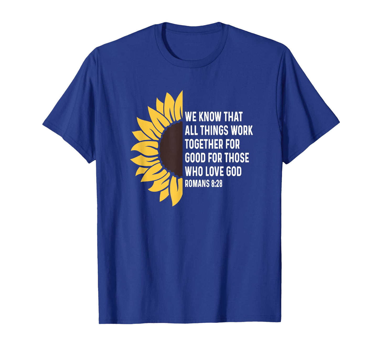 Romans 8:28 8 28 God Jesus Religious Quote Christian Salty T-Shirt