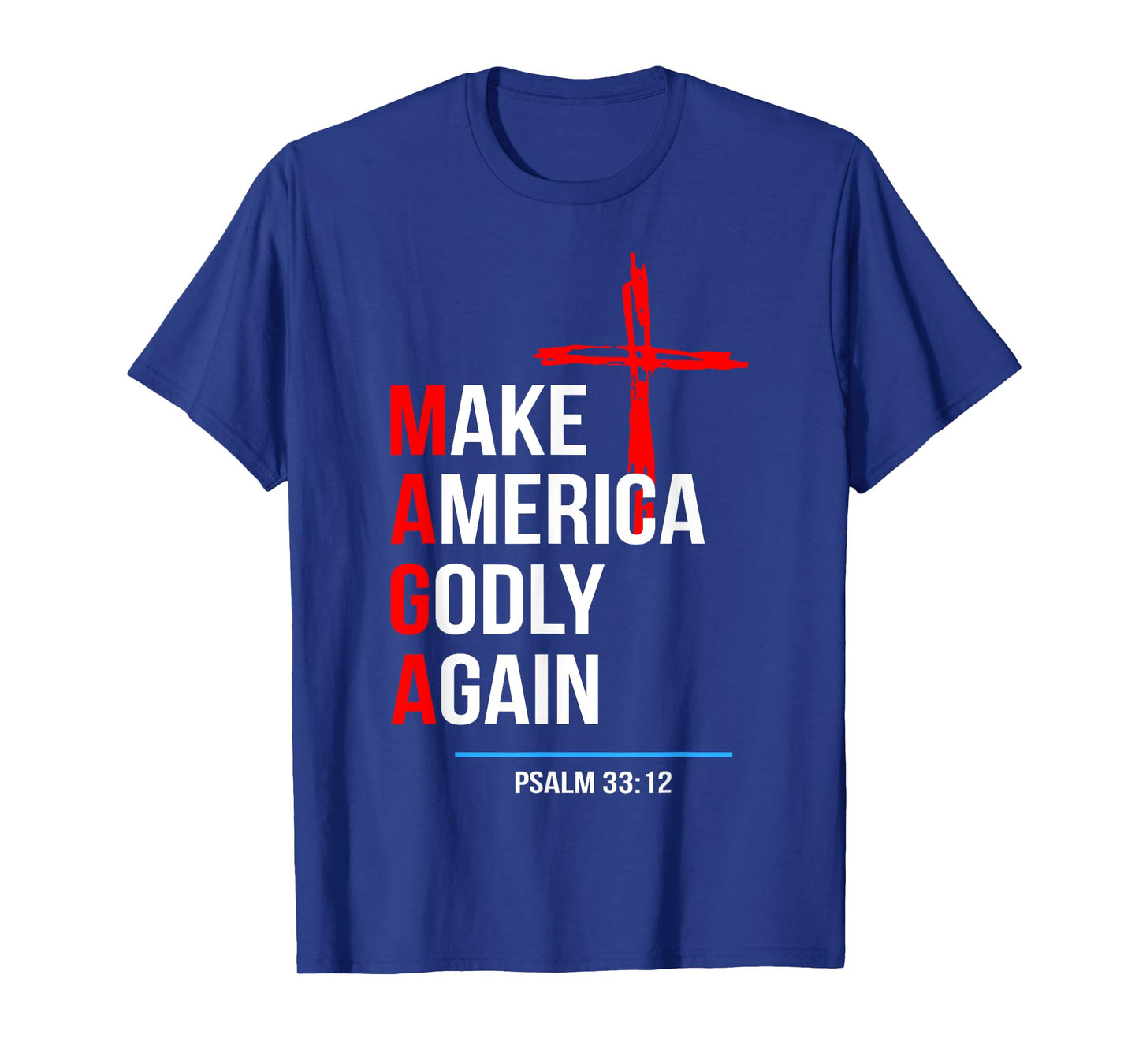 Make America Godly Again Psalm 33 12 T-Shirt