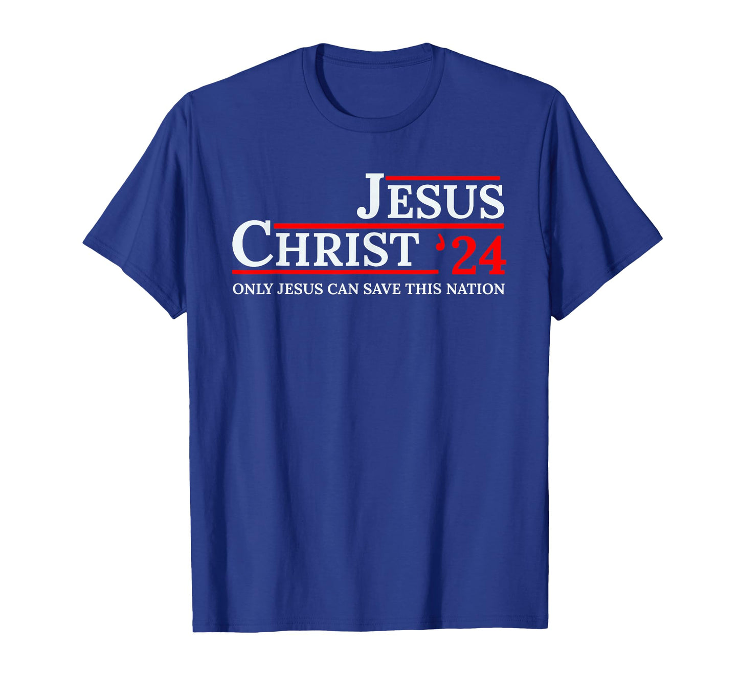 Jesus Christ 24 Only Jesus Can Save This Nation T-Shirt