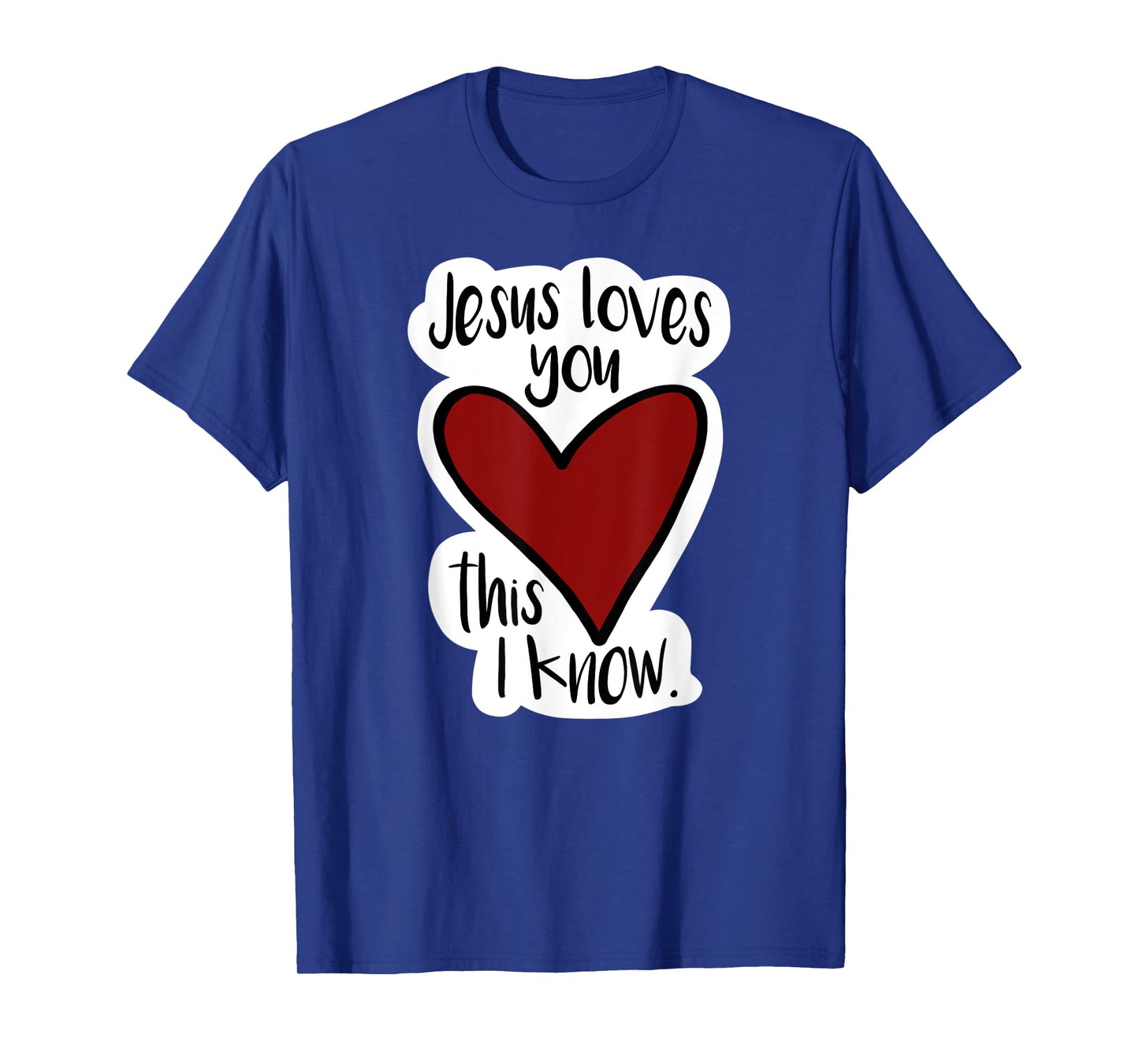 Jesus Love You This I Know! Bright, fun, bold, Christian T-Shirt