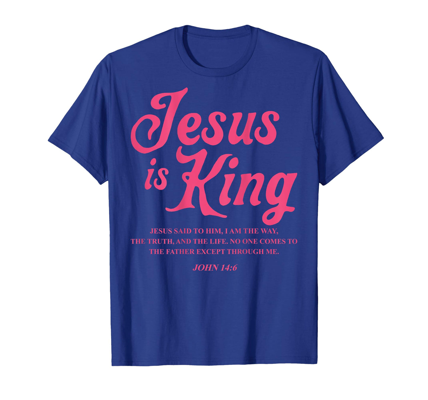 Jesus Is King John 14:6 Costume Jesus Christian (On Back) T-Shirt