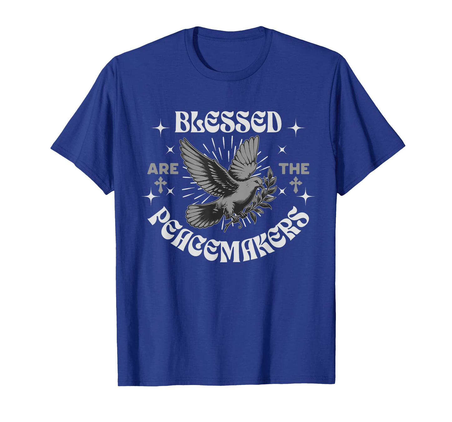 Blessed Are The Peacemakers - For Christians Followers T-Shirt