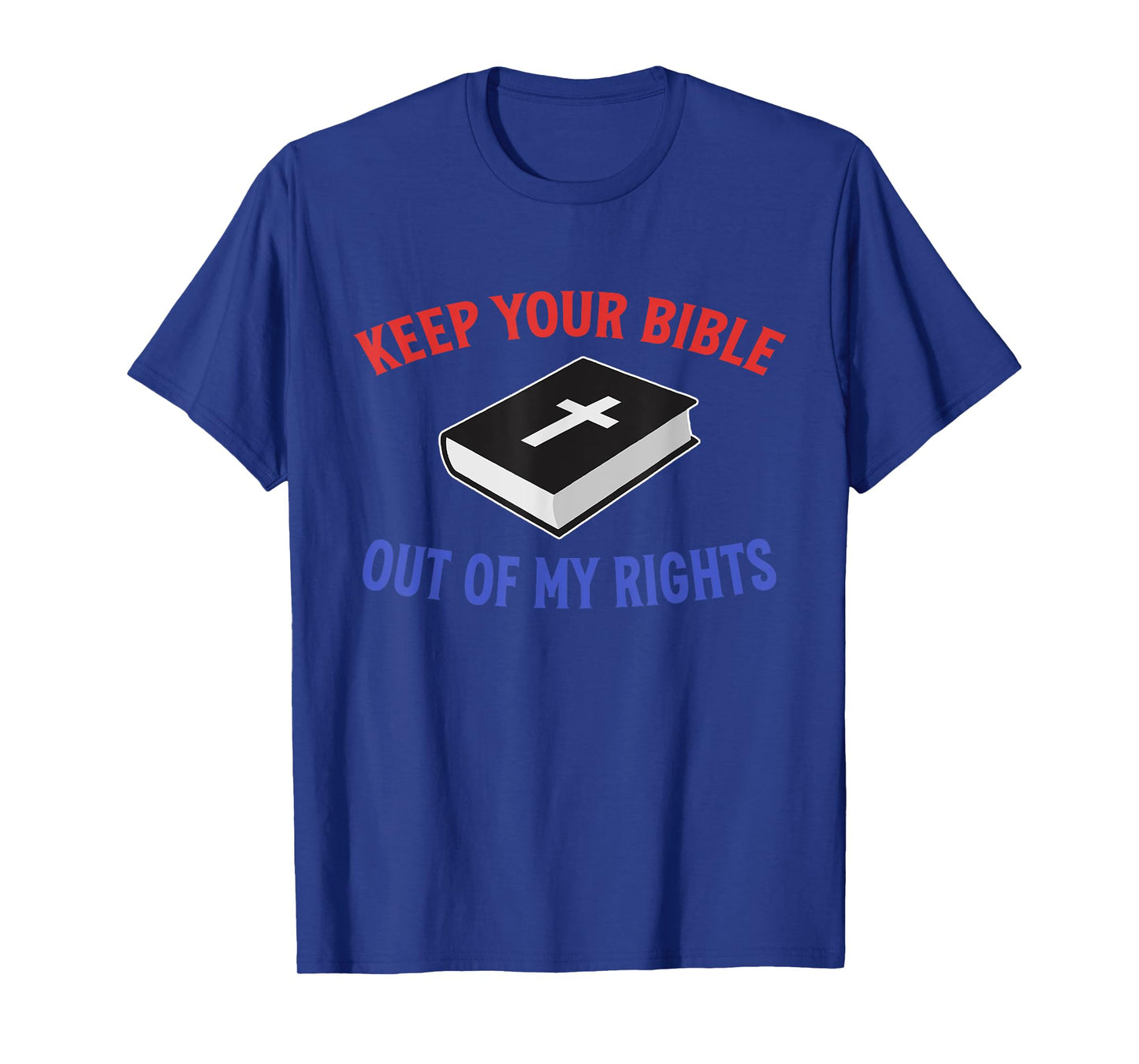 Keep Your Bible Out of My Rights Christ Book Design T-Shirt