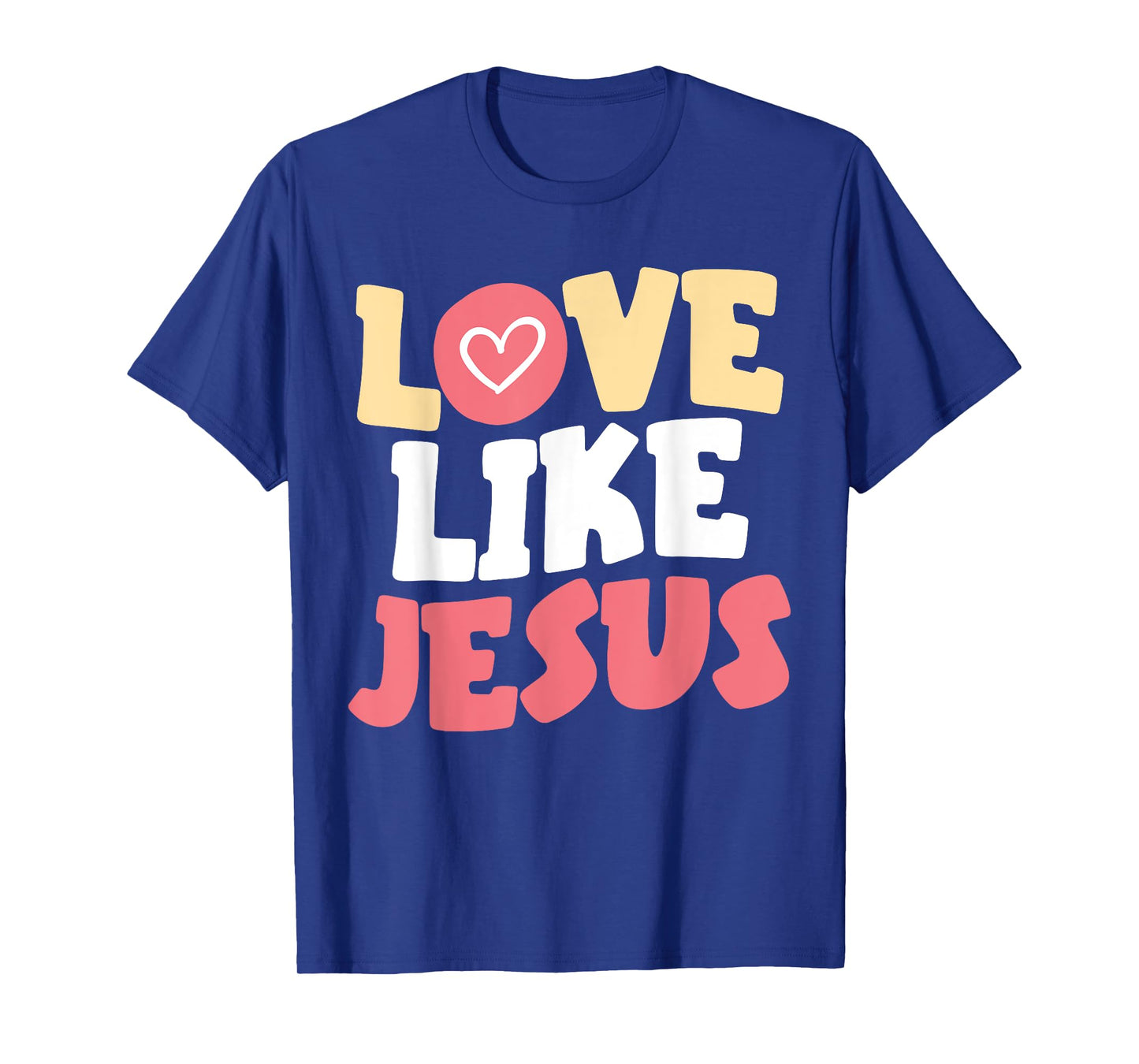 Love Like Jesus Christ God Christian Religious Faith T-Shirt
