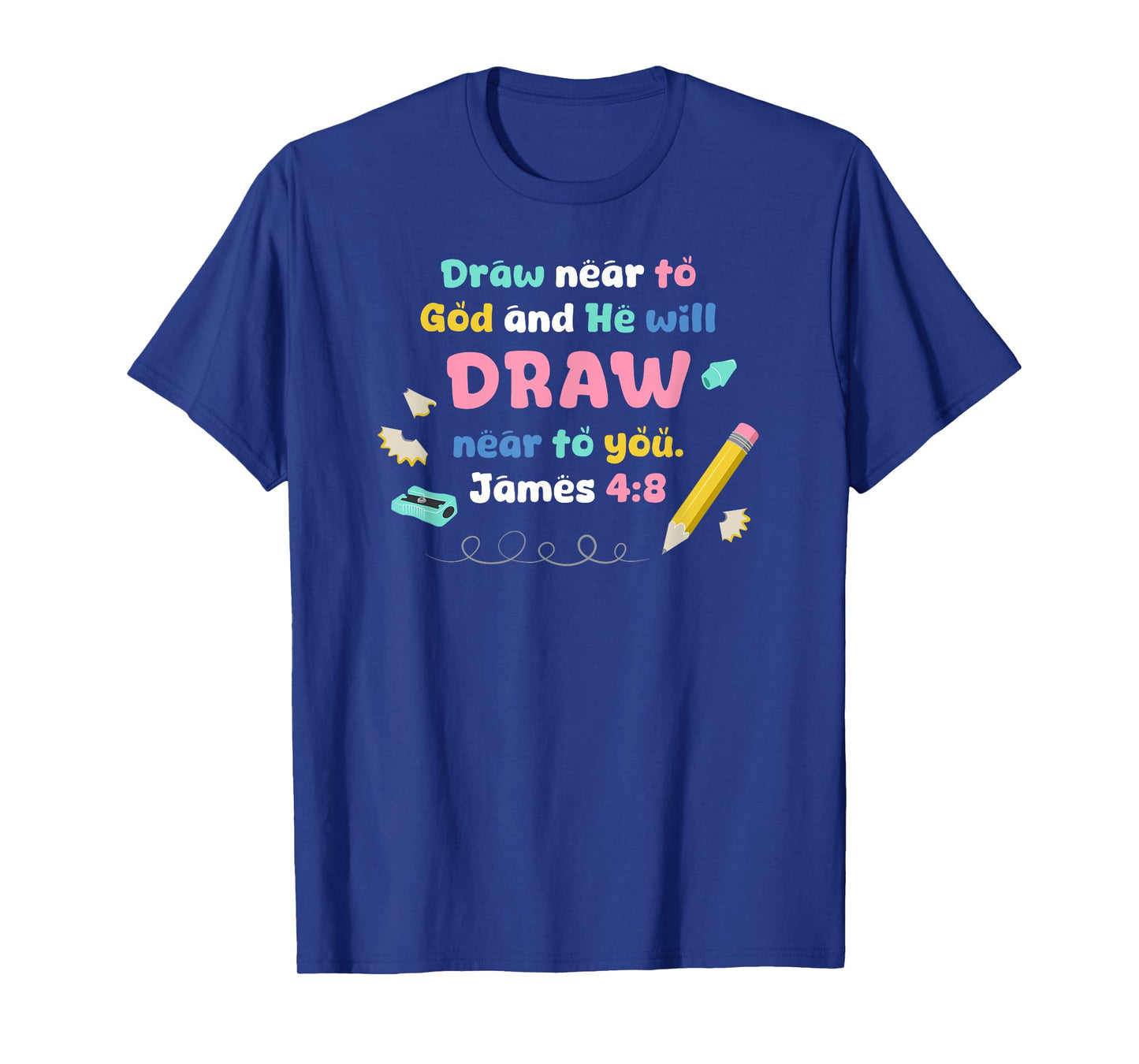 Draw Near to God Christian Scripture Teacher, Student Pencil T-Shirt