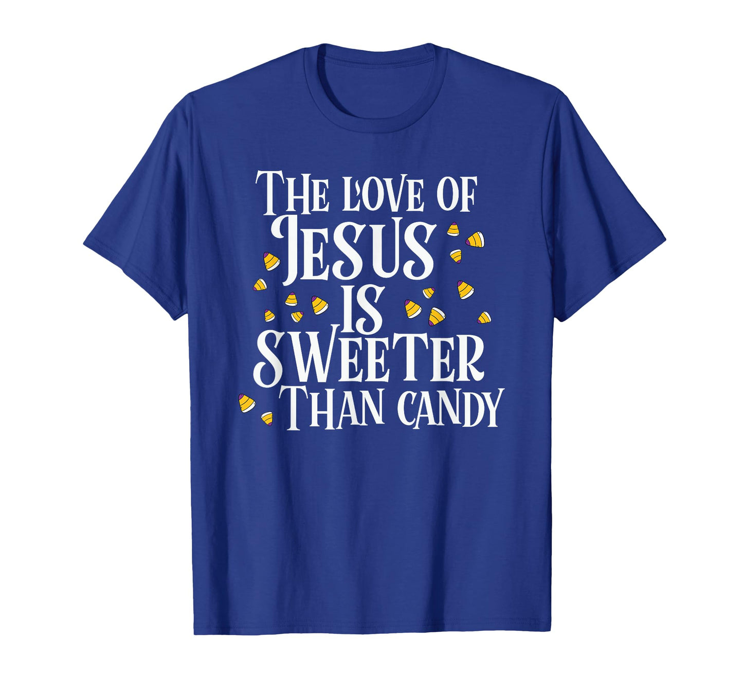 The Love Of Jesus Is Sweeter Than Candy Christian Halloween T-Shirt