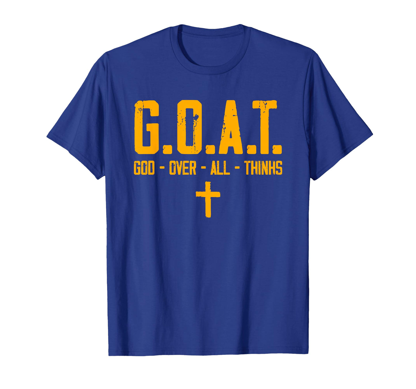 G.O.A.T God Over All Things Christian Quote T-Shirt
