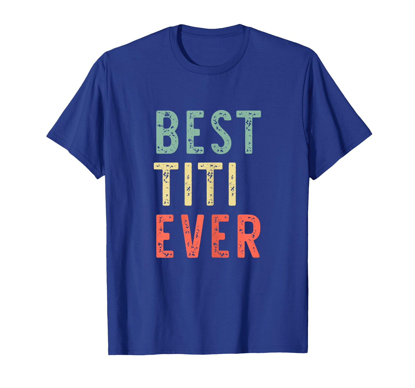 Best Titi Ever Family Funny Vintage Retro T-Shirt