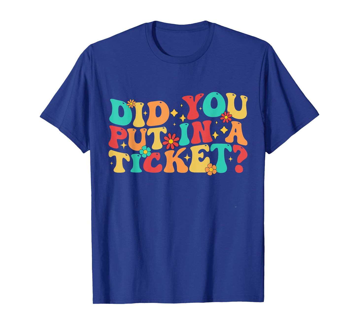 Did You Put In A Ticket IT Support IT Network Administrator T-Shirt