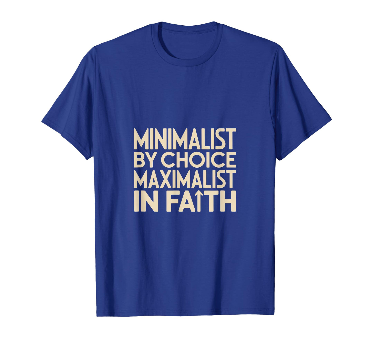Christian Minimalist by Choice Maximalist in Faith T-Shirt