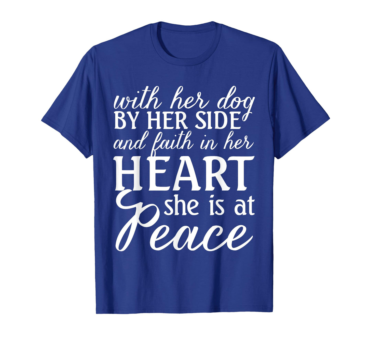 With Her Dog And Faith In Heart She Is At Peace Christ Woman T-Shirt