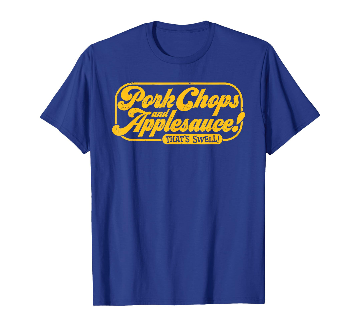 Pork Chops And Applesauce That's Swell! T-Shirt