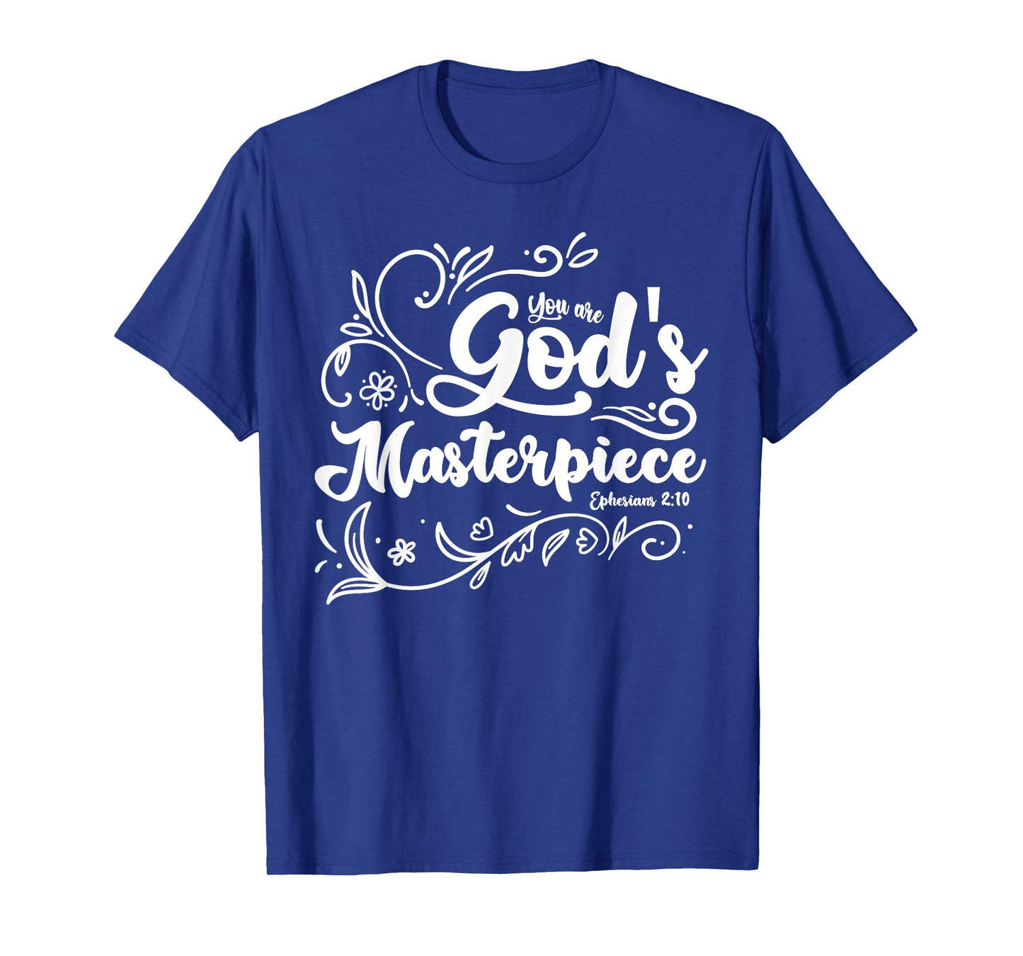 Religious you are a god masterpiece prayer clothes bible T-Shirt