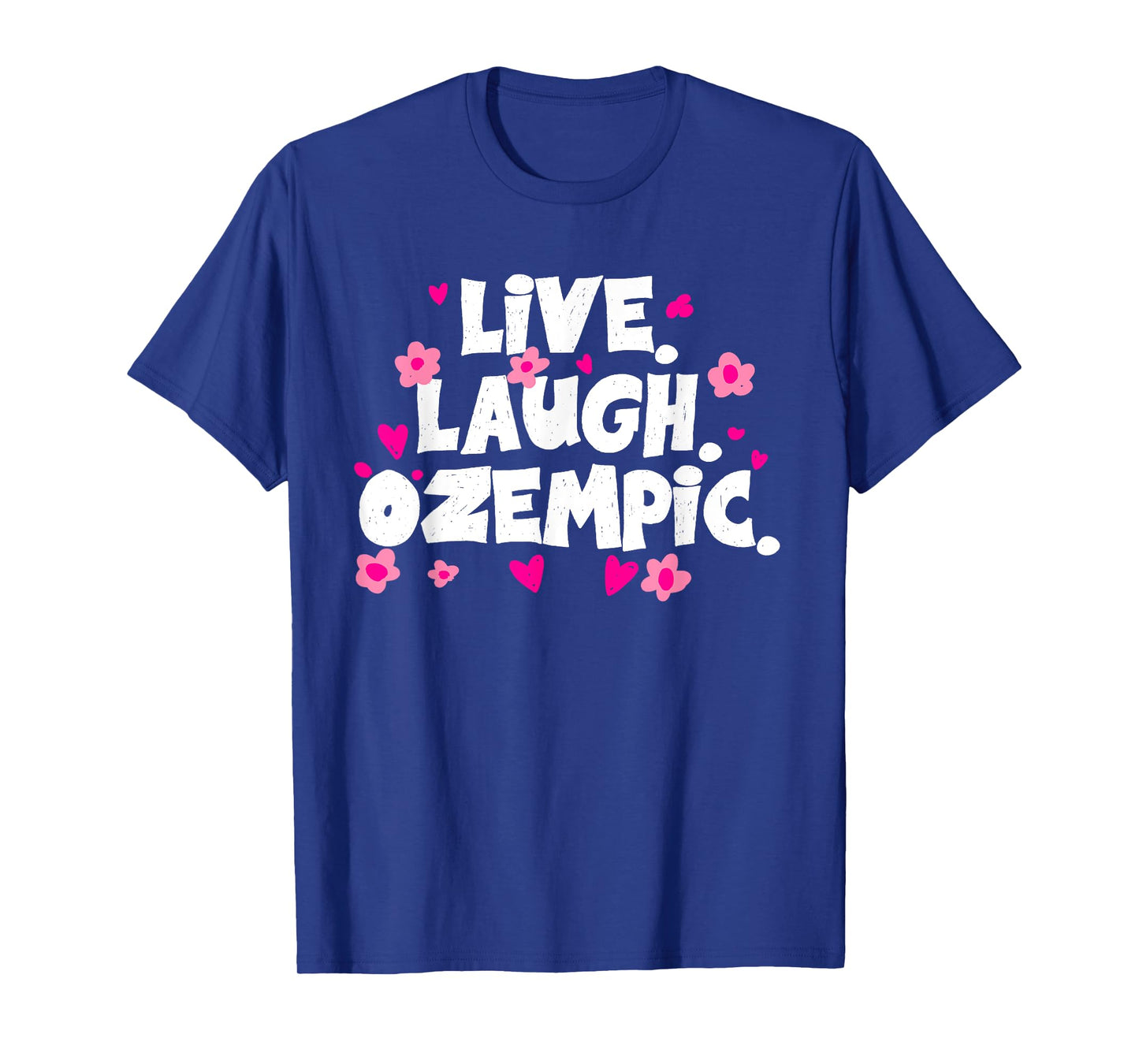 Live Laugh Ozempic Funny Sarcastic T-Shirt