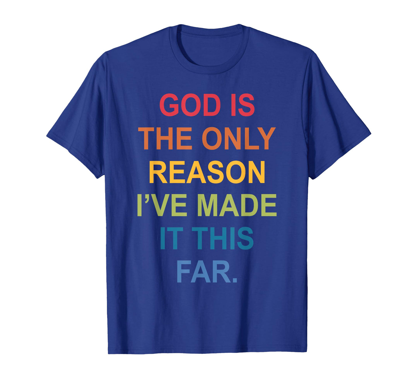 God is The Only Reason I've Made It This Far Retro Vintage T-Shirt