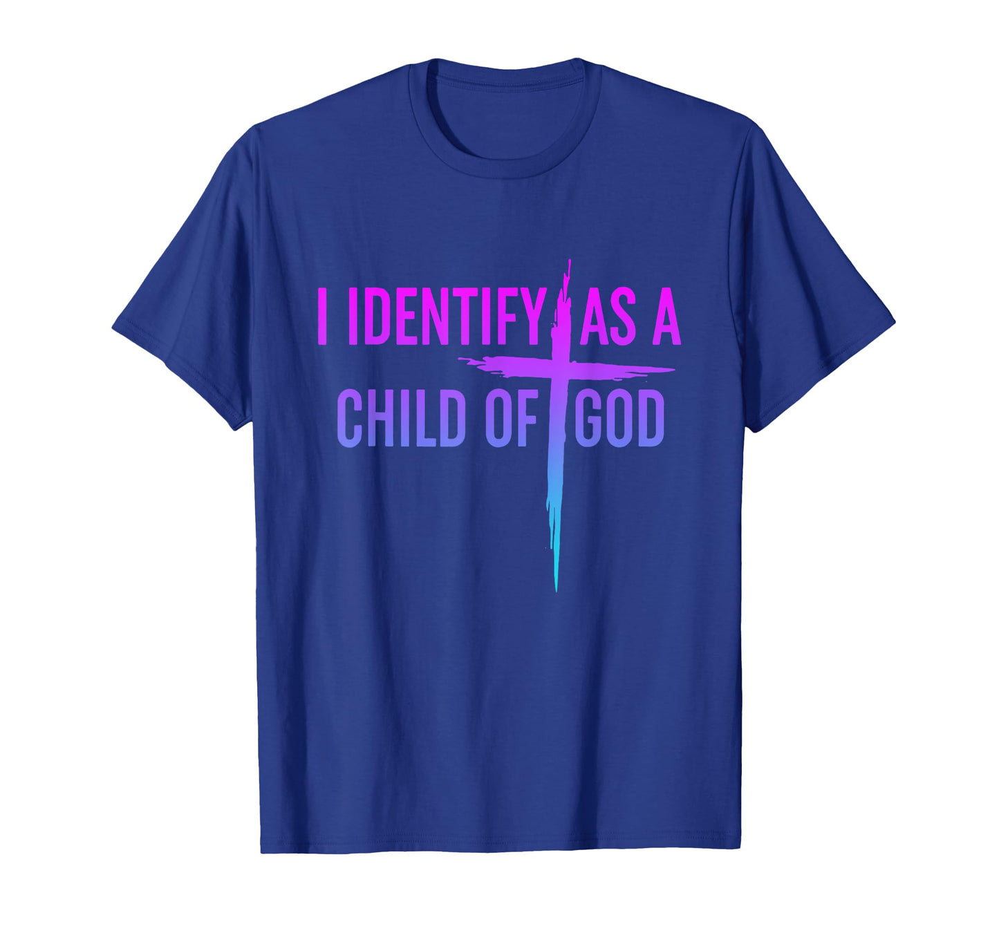 I Identify As A Child Of God Christian Funny For Men Women T-Shirt