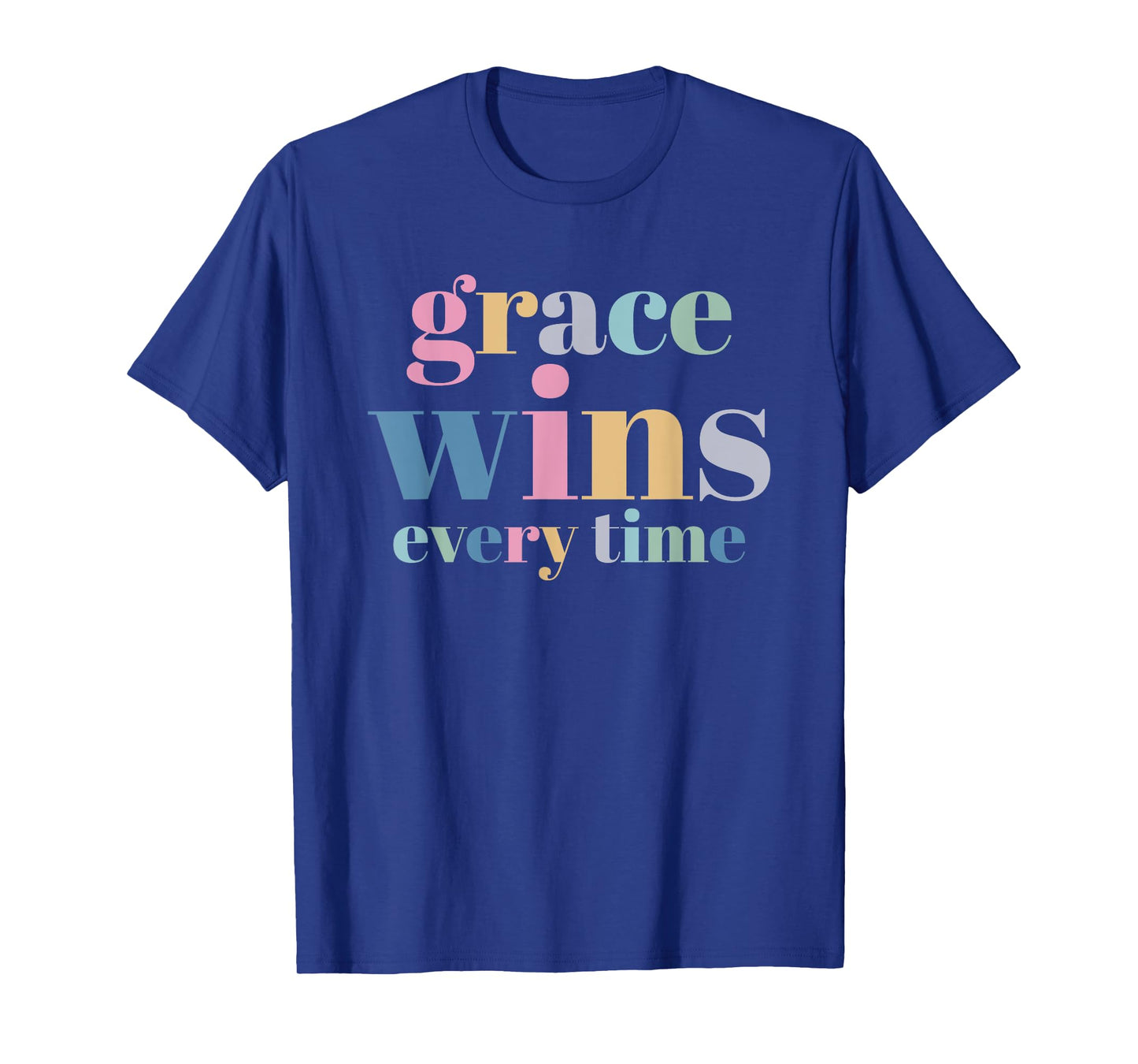 Grace Wins Every Time T-Shirt