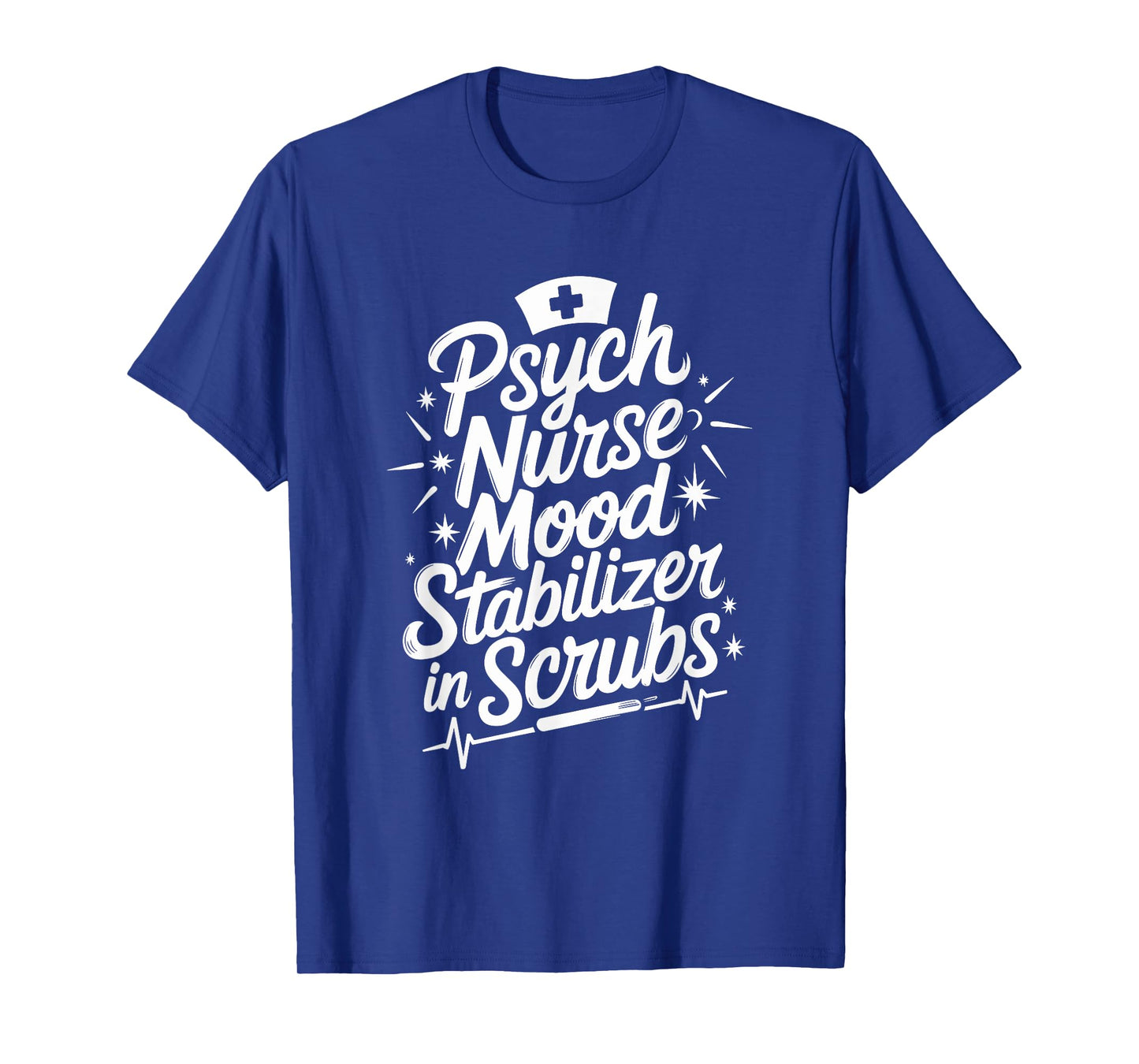 Psych Nursing Quote for Mental Health Nursing Psych Nurse T-Shirt