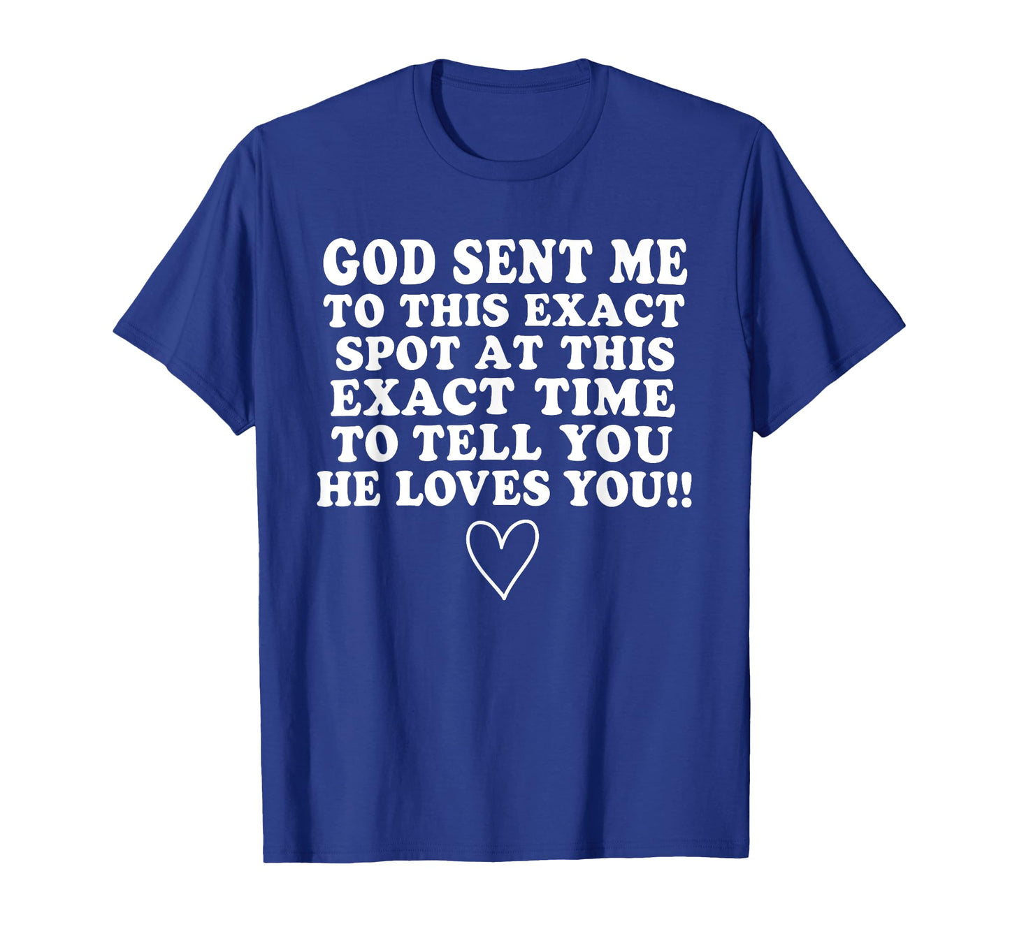 God Sent Me Here At This Exact Time Christian T-Shirt