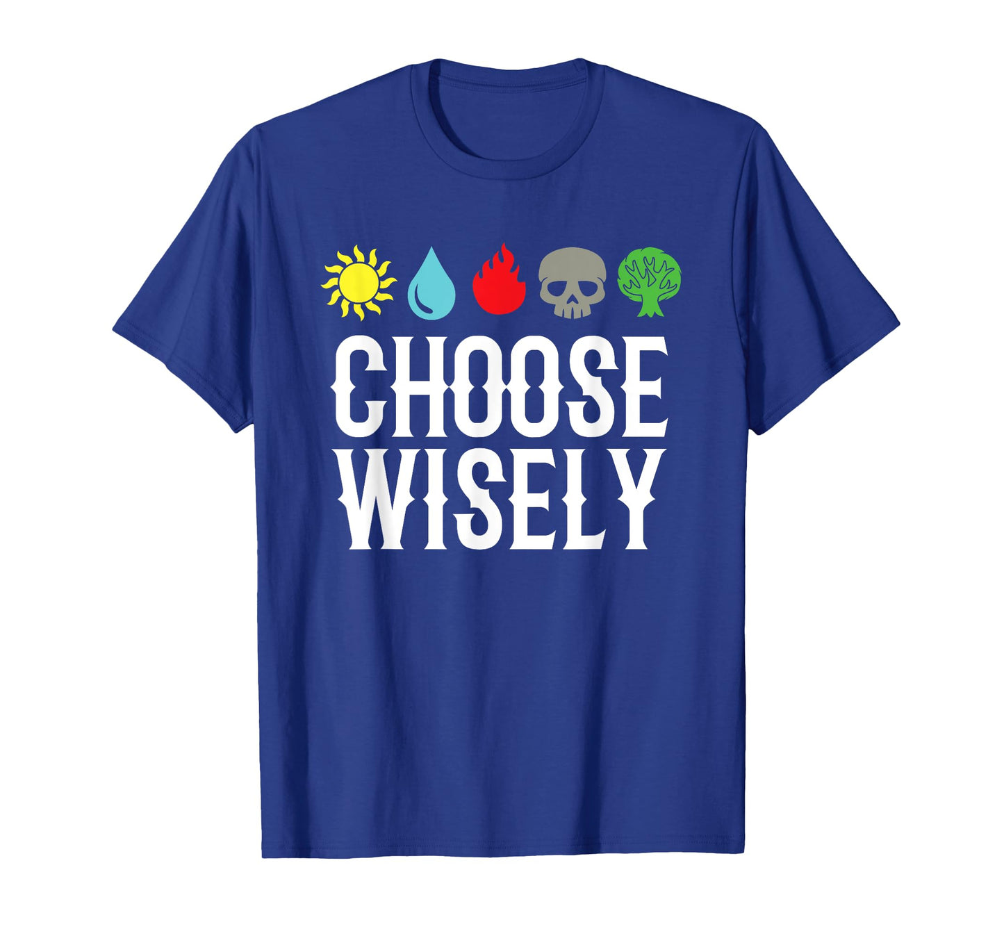 Choose Wisely Gamer Mana Symbols Gathering Magic Funny T-Shirt